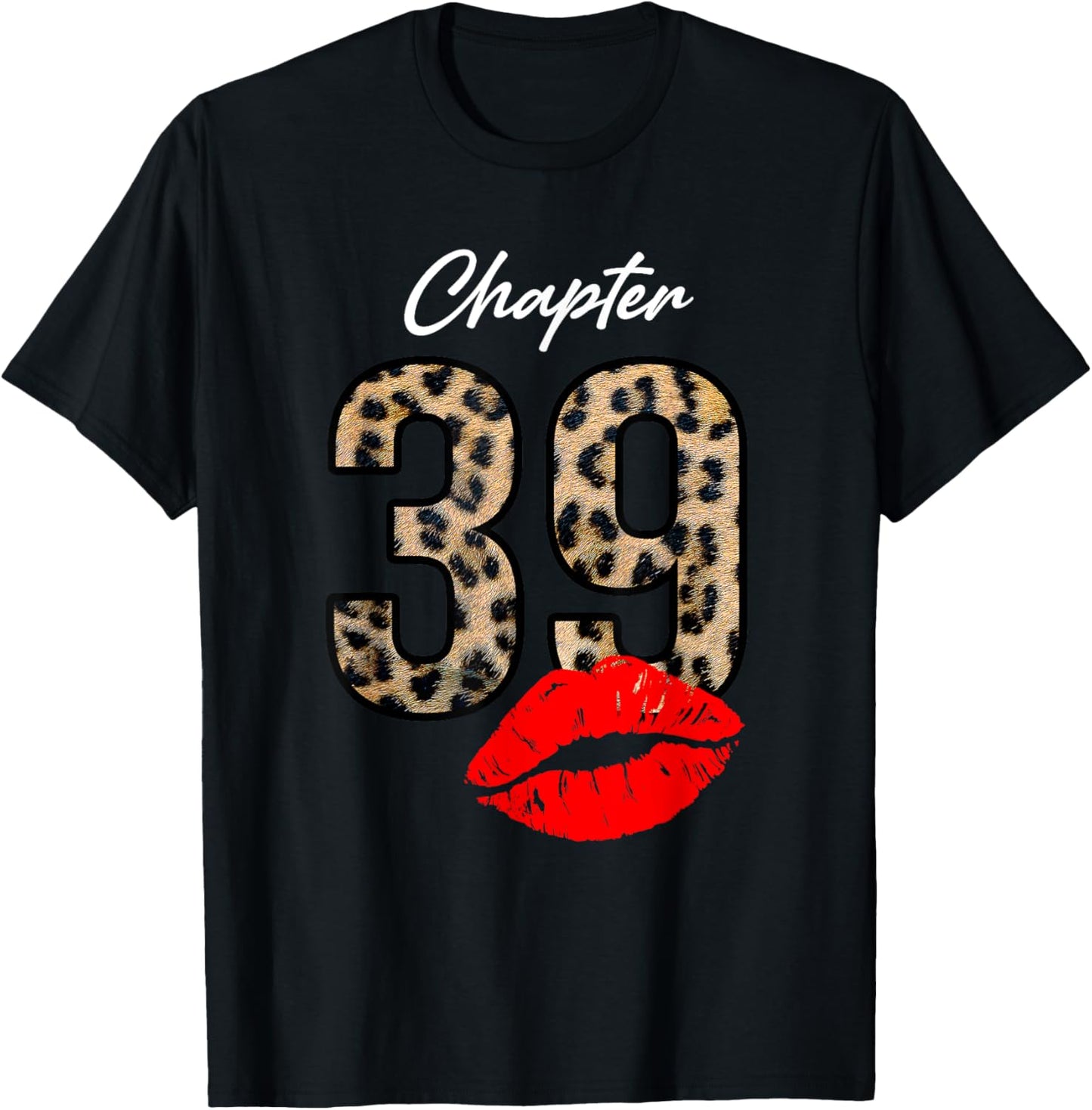 Chapter 39 birthday lips leopard T-Shirt
