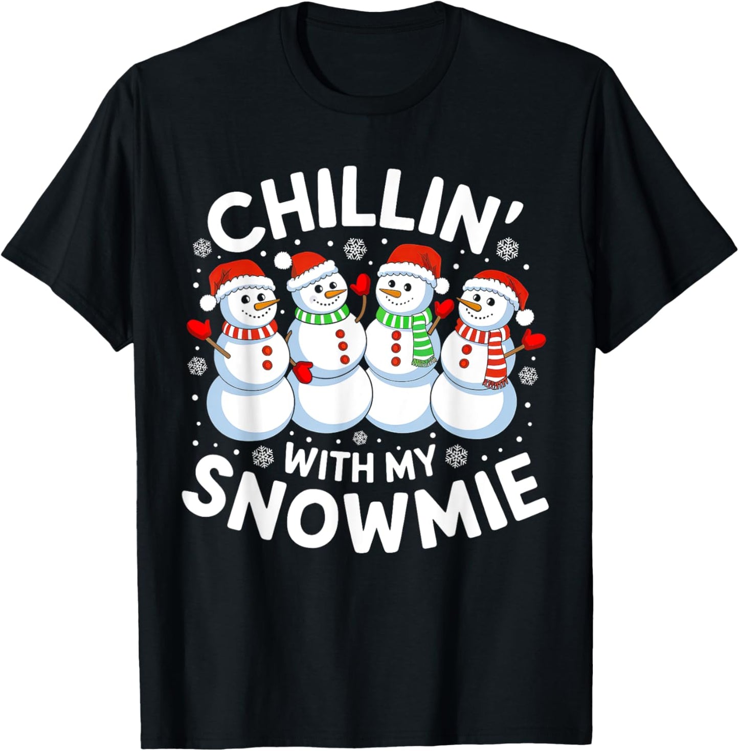 Snowman Christmas Shirts For Men Women Kids Chillin' With My Snowmie Funny Christmas Pajama Xmas Holiday
