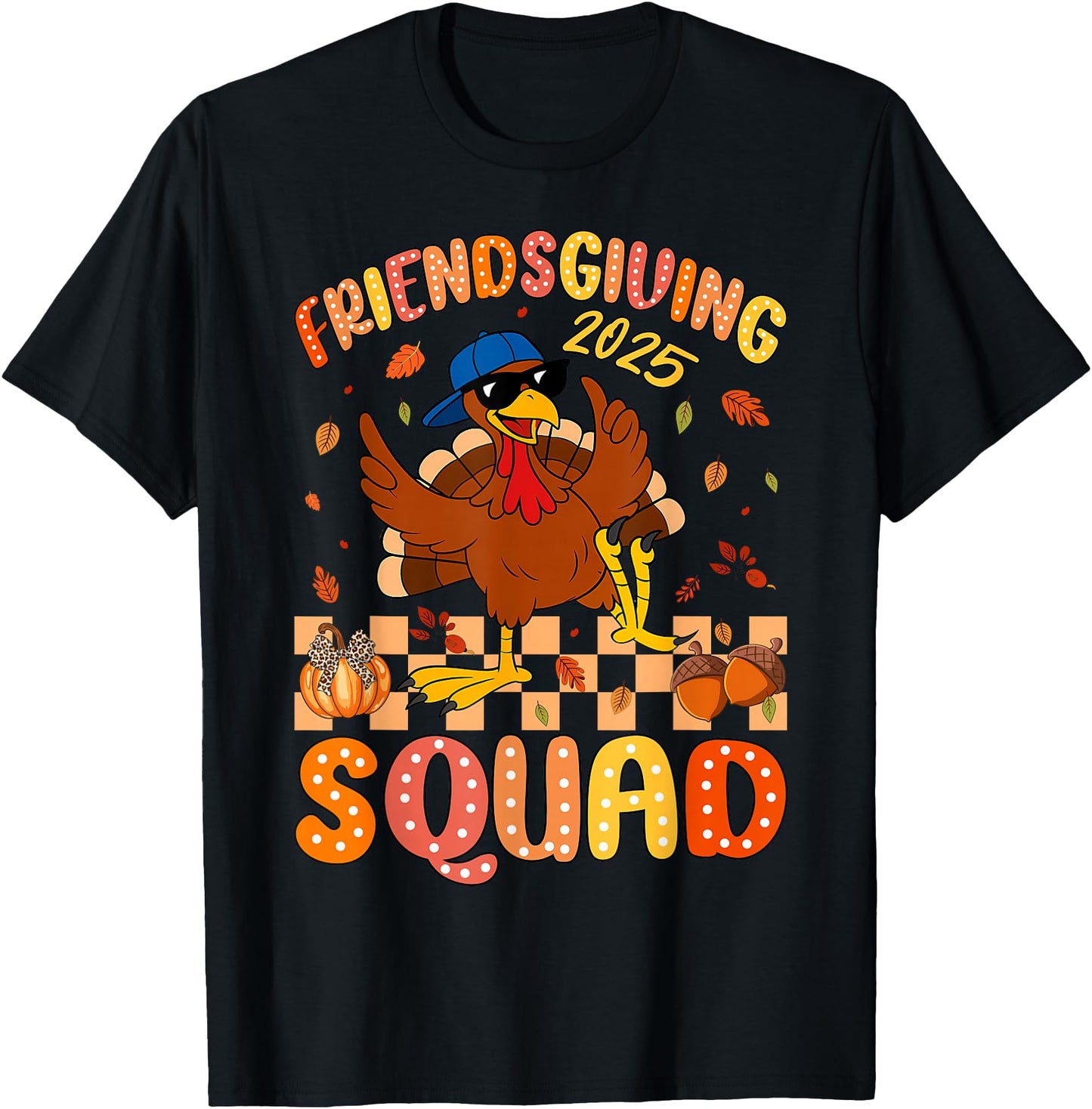 Friendsgiving Squad 2025 Thanksgiving Turkey Women Men
