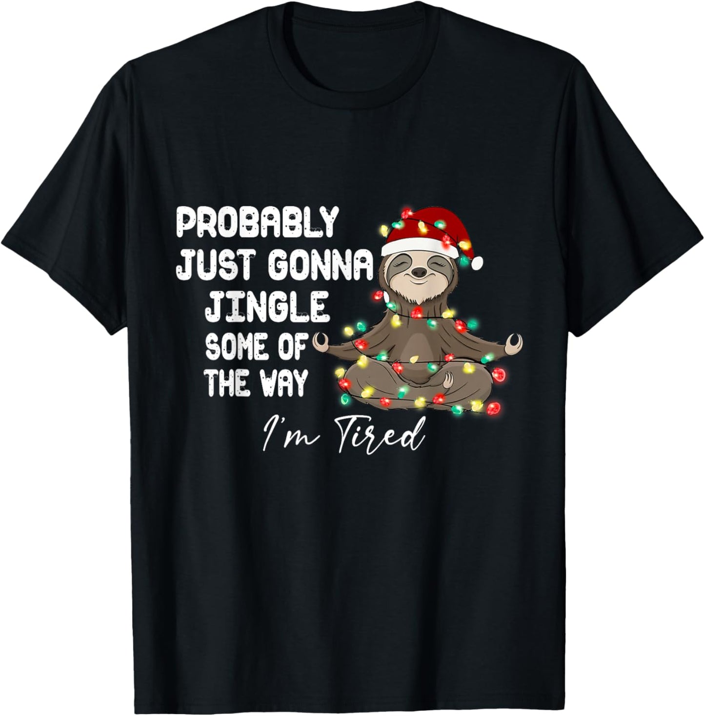 Probably Just Gonna Jingle Some of The Way I'm Tired Sloth