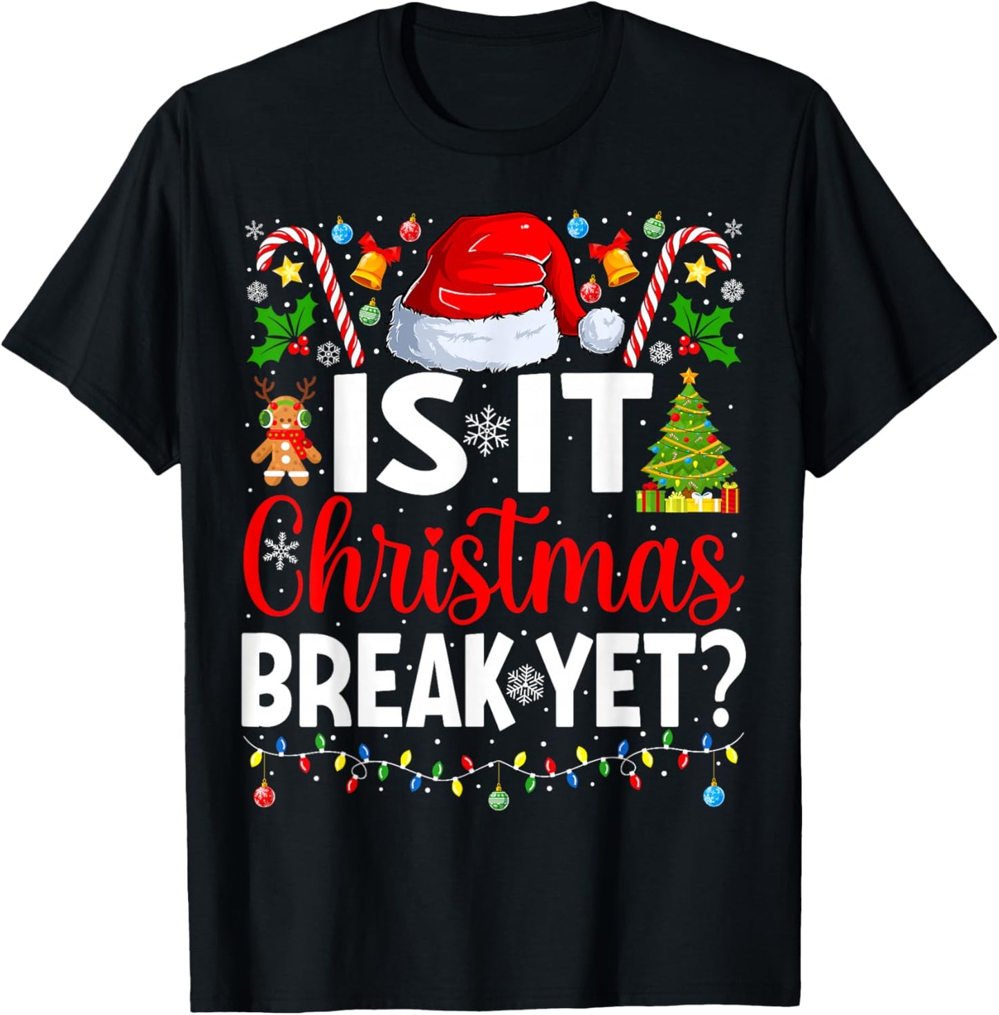 Is It Christmas Break Yet Funny Christmas Teacher Xmas