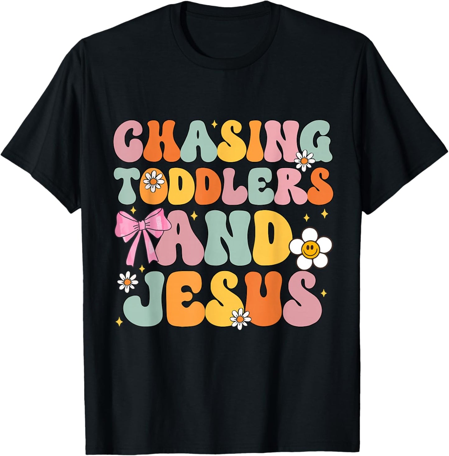 Chasing Toddlers and Jesus Cute Christian God Daughter T-Shirt