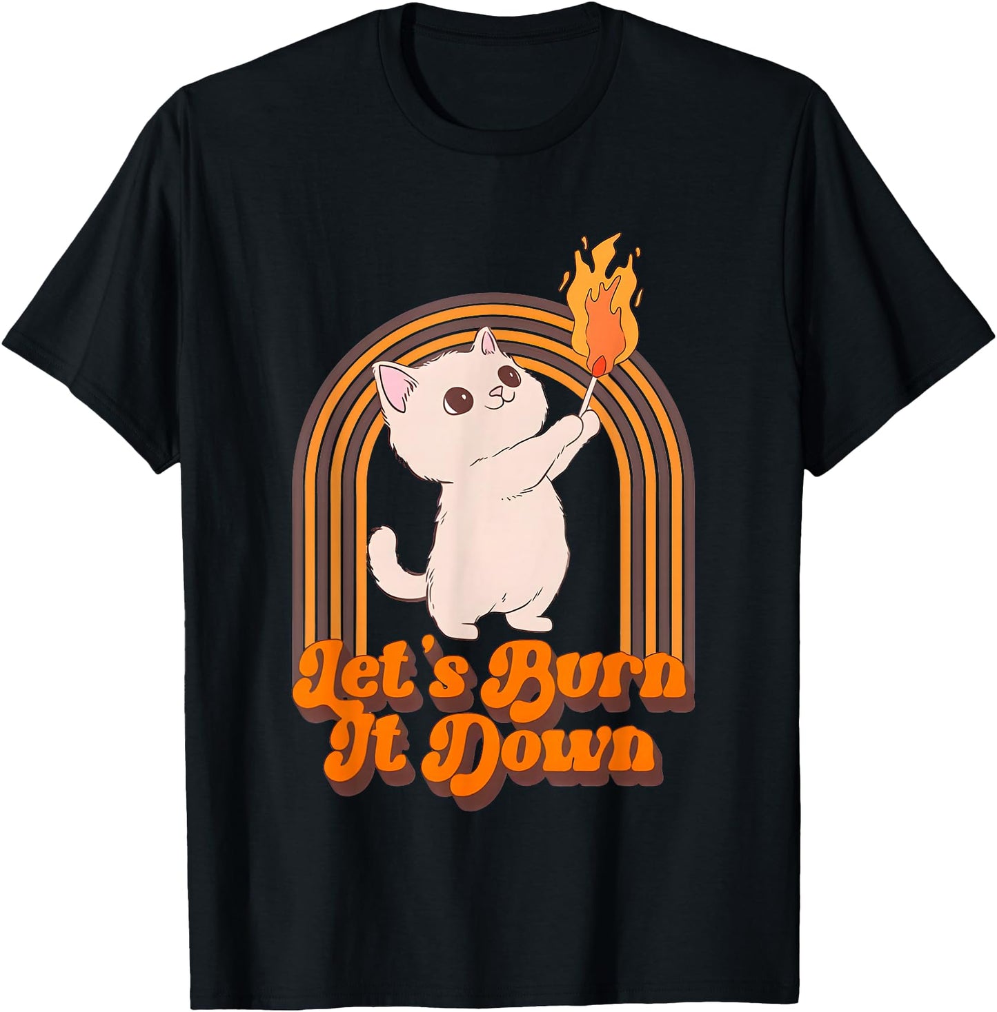 Cat Let's Burn It Down