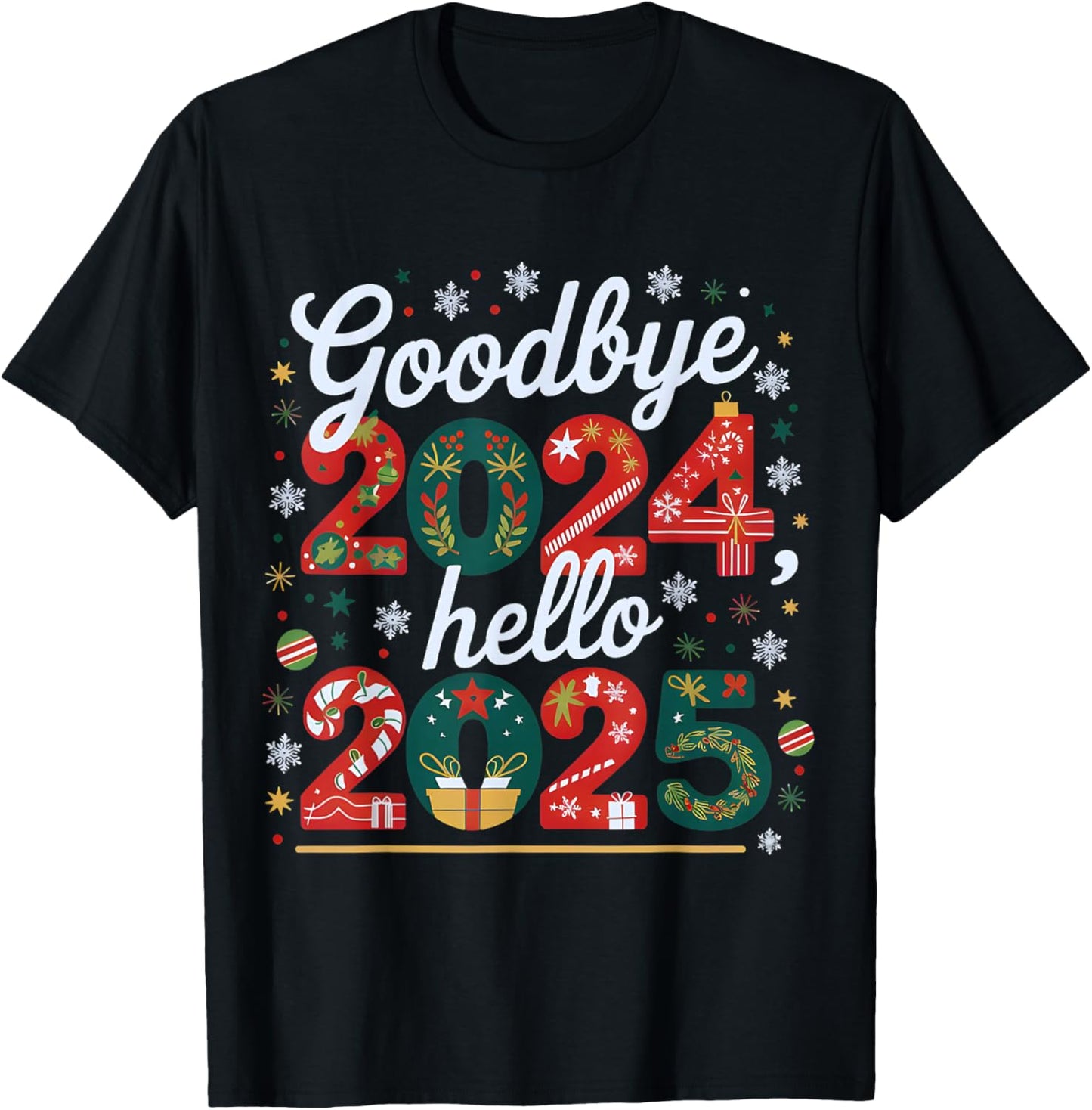 Goodbye 2024 Hello 2025 Happy New Year's Eve Christmas Xmas