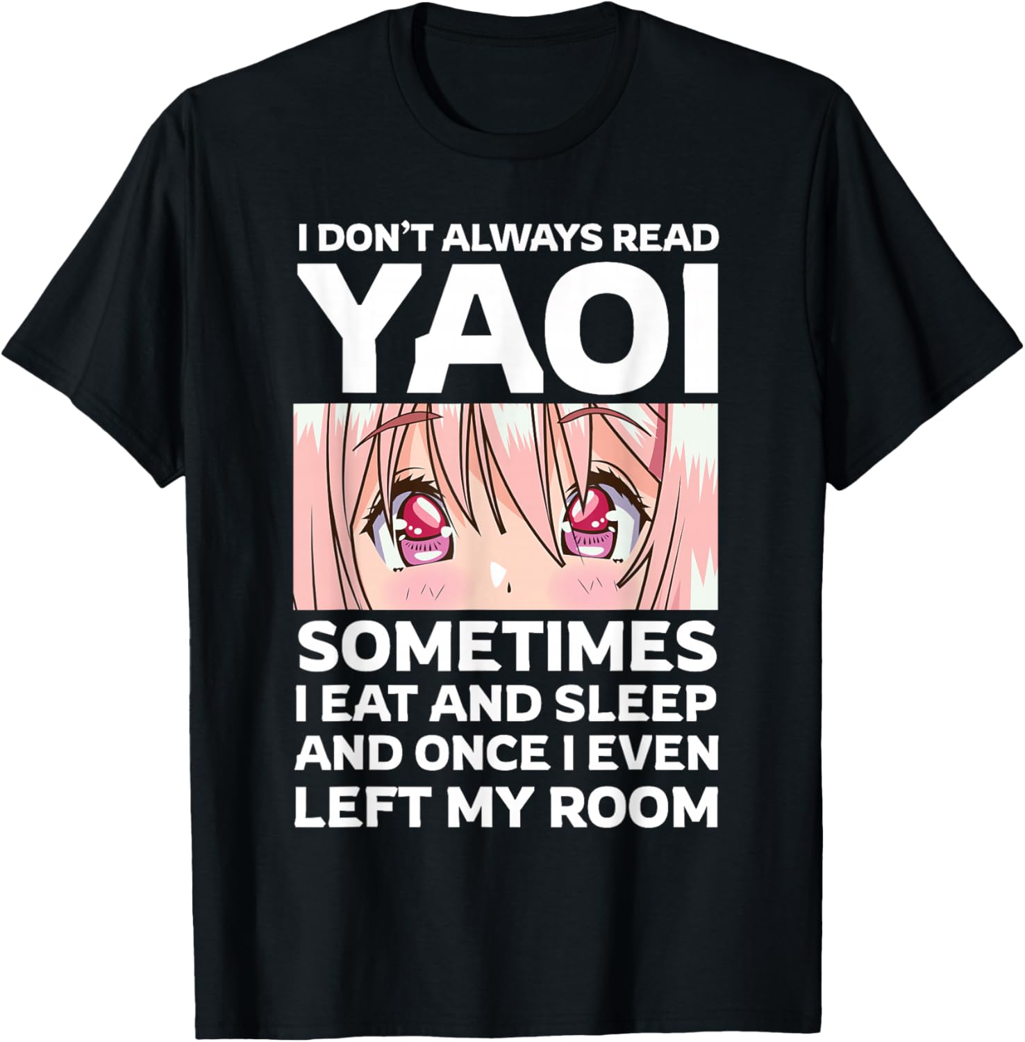 I Don't Always Read Yaoi Kawaii Anime Girl Eyes Fujoshi