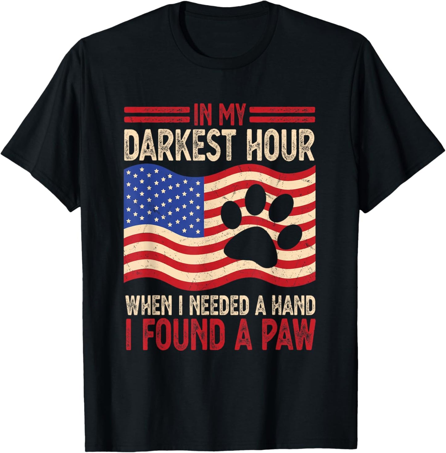 Animal Rescue In My Darkest Hour I Found A Paw Animal Lover T-Shirt