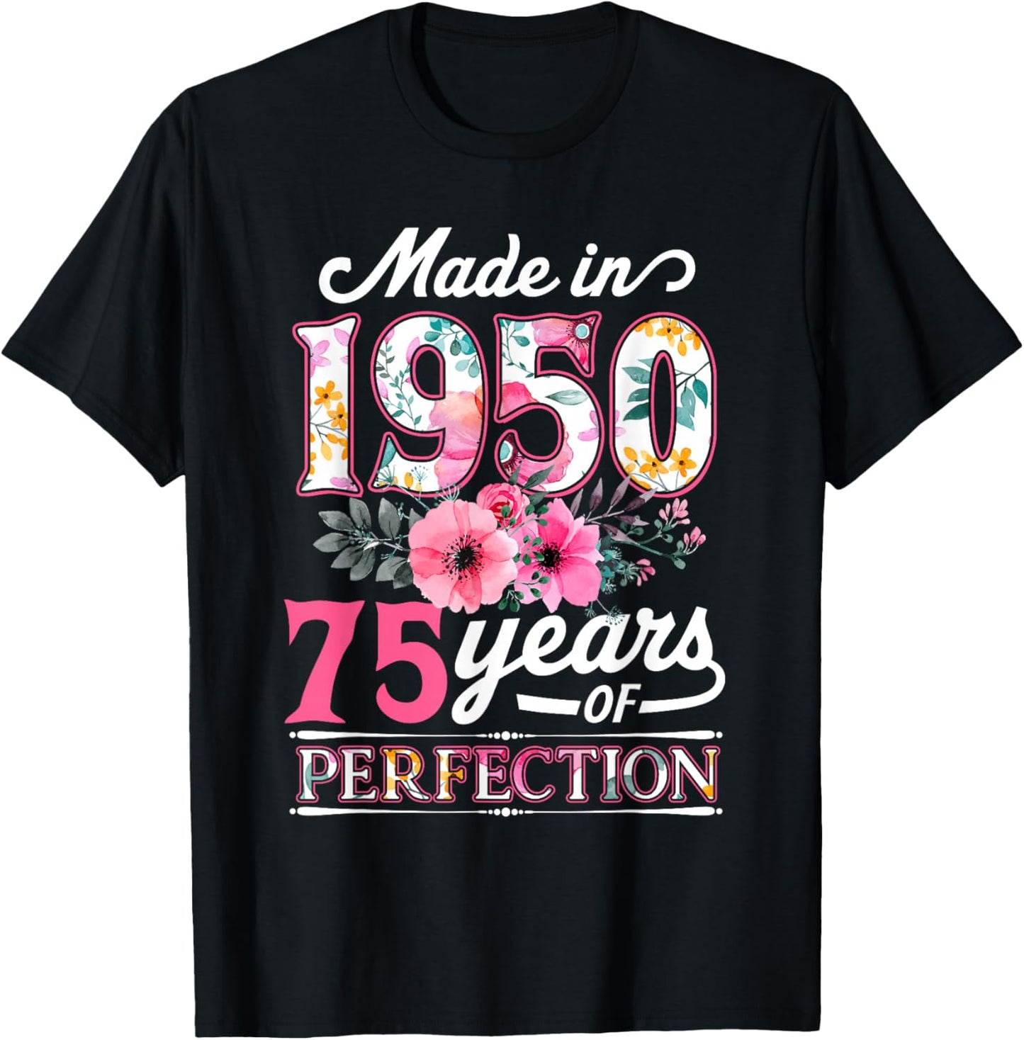 75 Year Old Made In 1950 Floral Flower 75th Birthday Womens T-Shirt