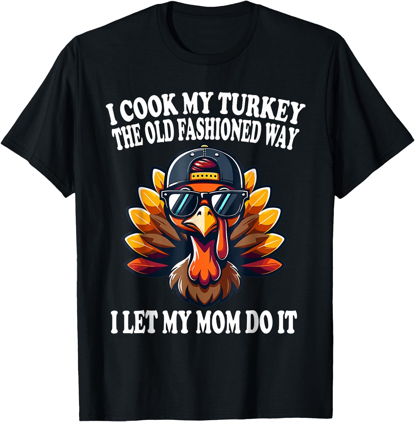I Cook My Turkey The Old Fashioned Way I Let My Mom Do It