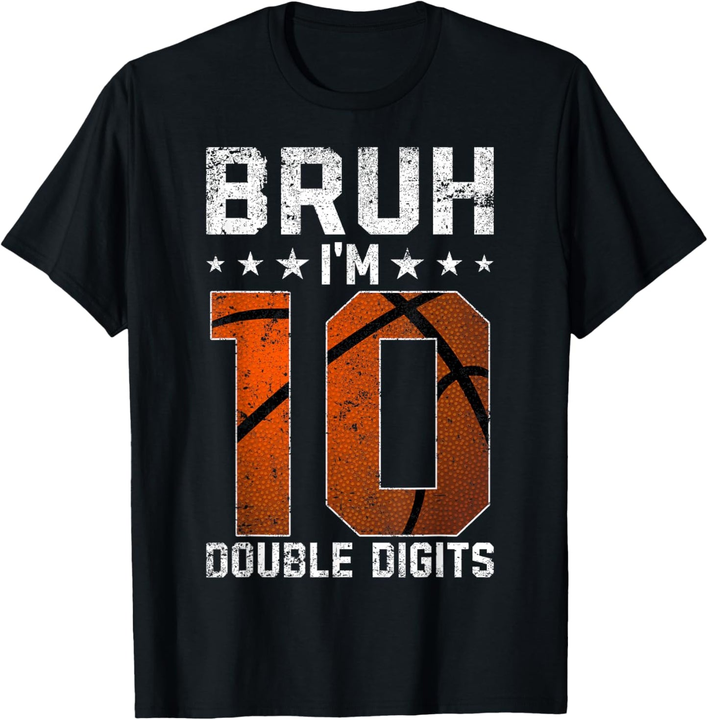 10th Birthday Basketball Bruh I'm Double Digits 10 Years Old T-Shirt