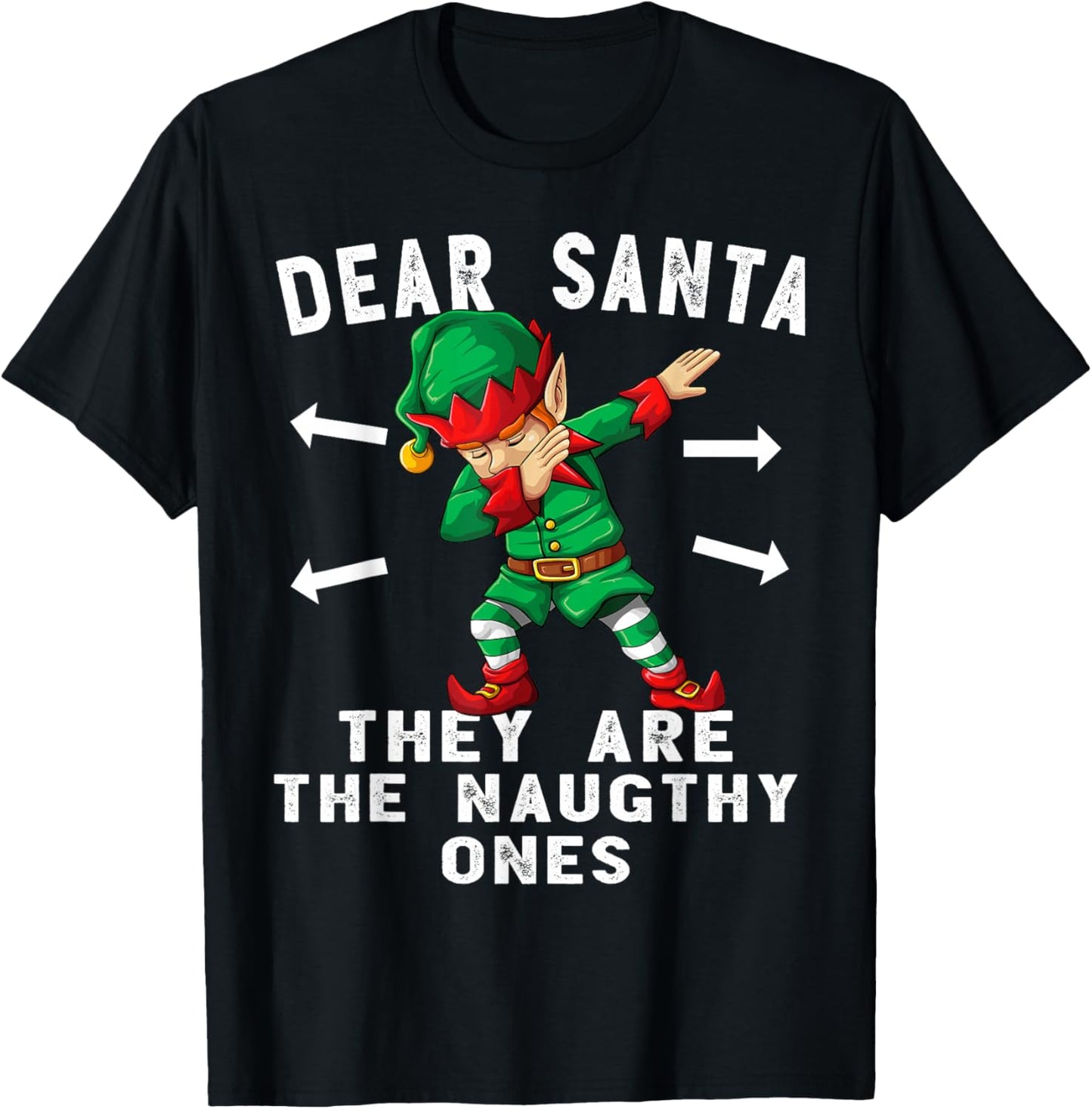 Dabbing Elf Shirt Dear Santa They Are The Naughty Ones Xmas