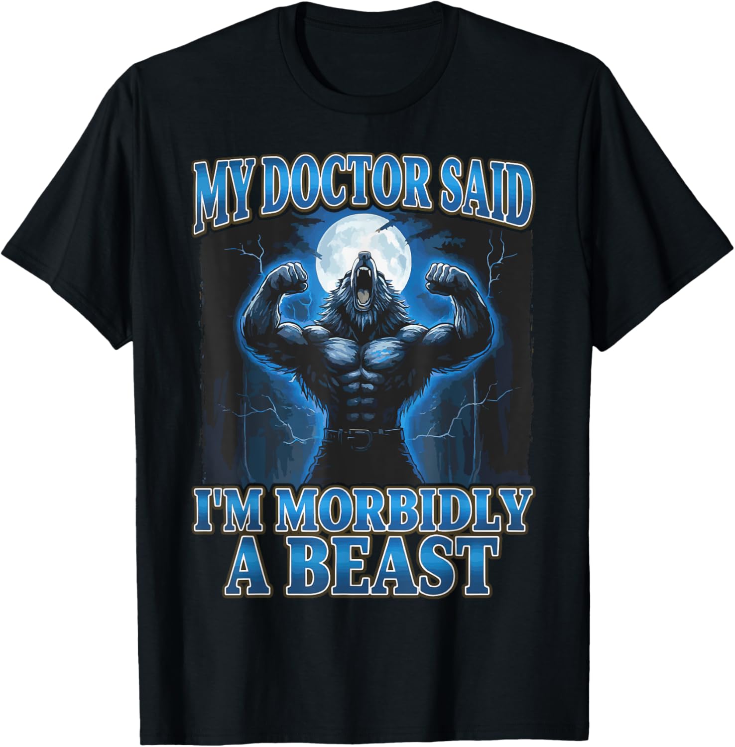 My Doctor Said I'm Morbidly A Beast