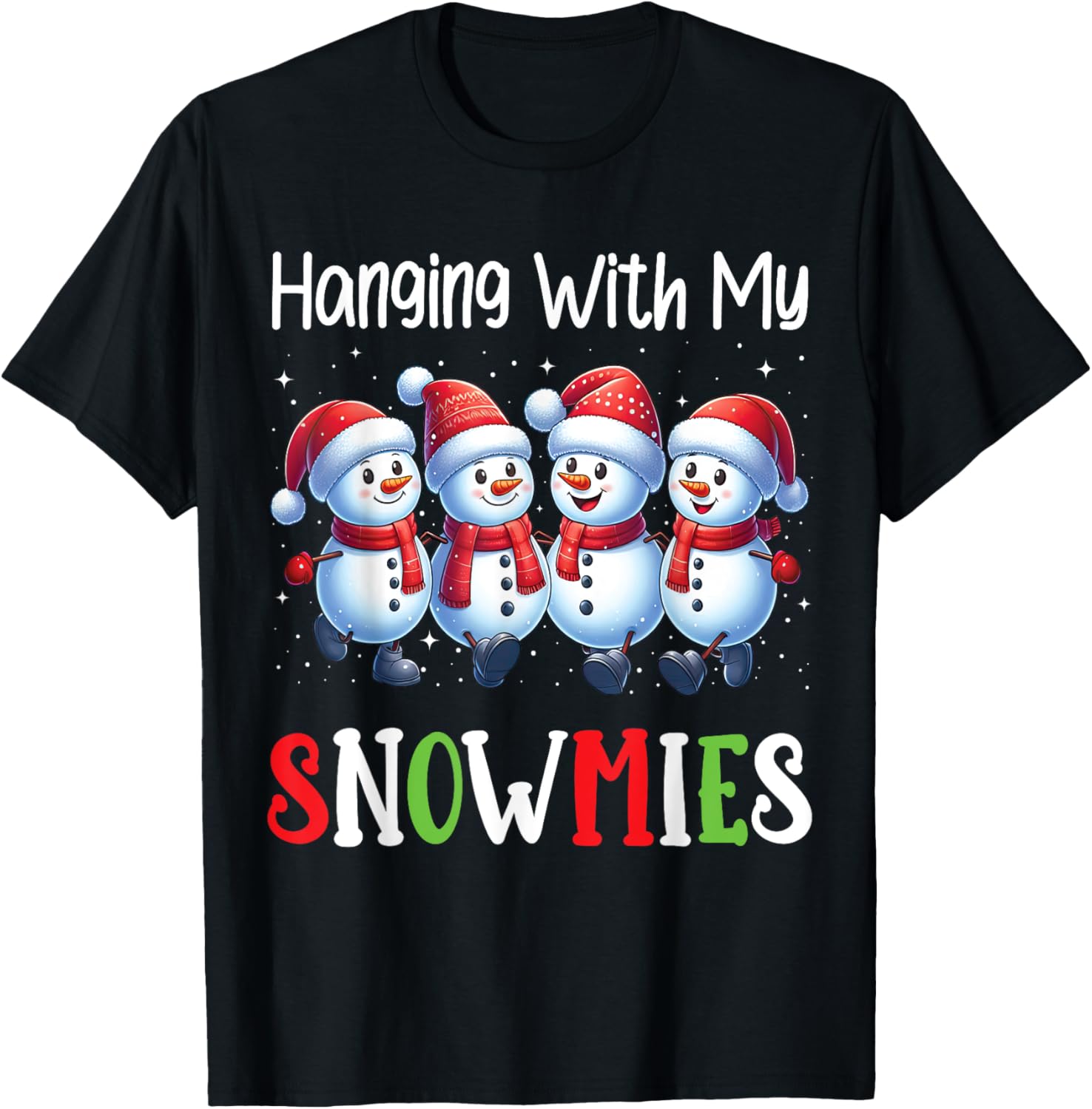 Cool Christmas Party Friends Hanging With My Snowmies Unisex-Adults Family Matching Xmas T-Shirt Black Small