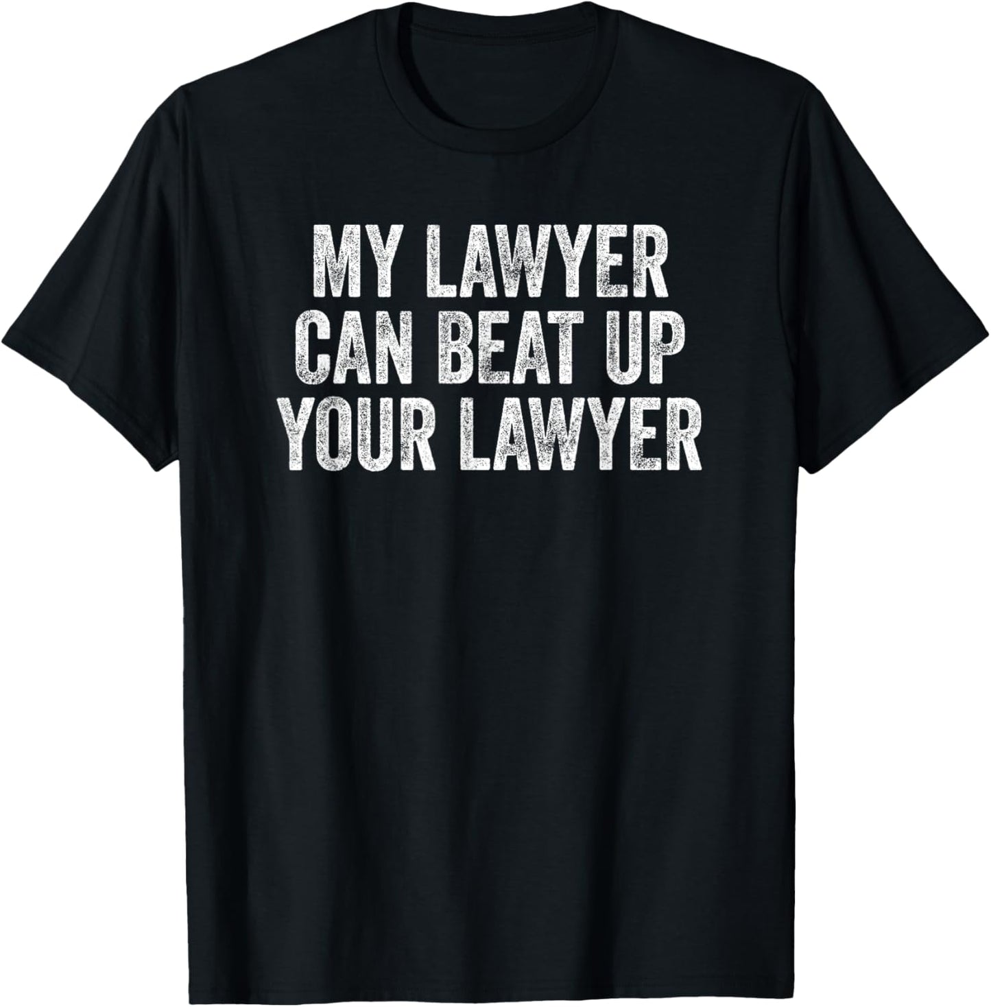 My Lawyer Can Beat Up Your Lawyer Retro Vintage