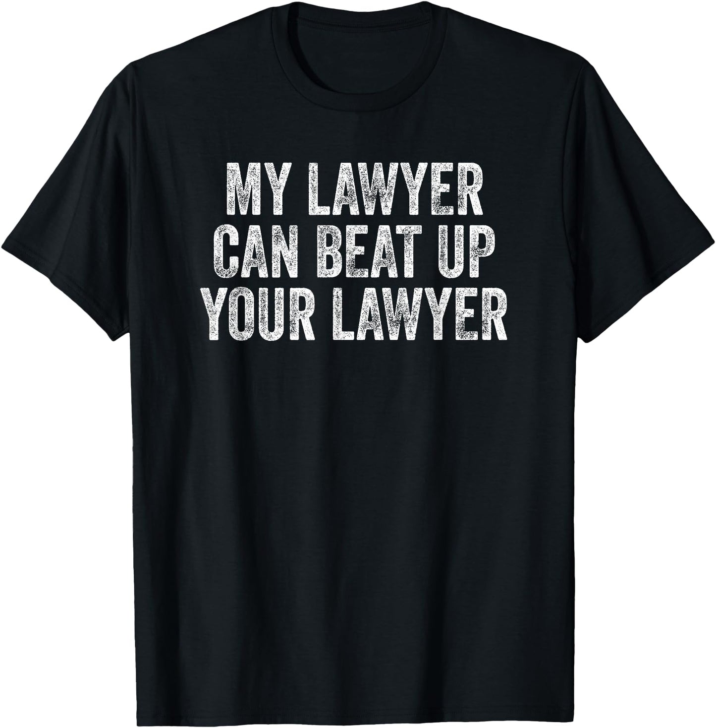 My Lawyer Can Beat Up Your Lawyer Retro Vintage
