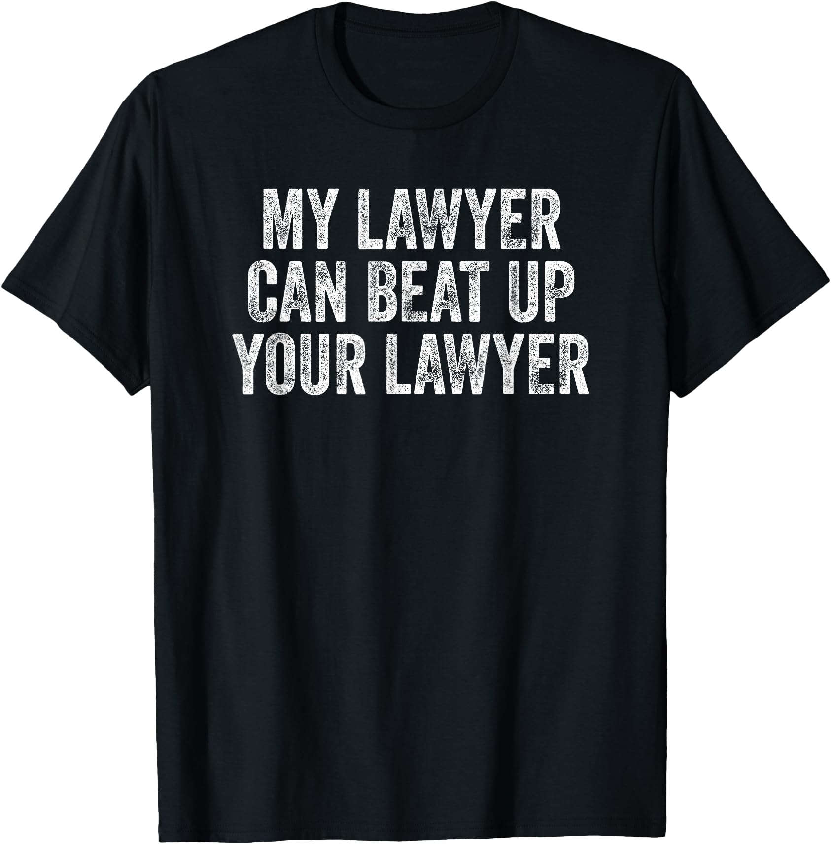 My Lawyer Can Beat Up Your Lawyer Retro Vintage