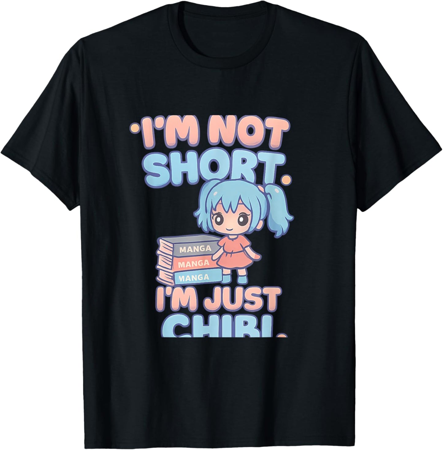 Im Not Short Im Just Chibi Anime Kawaii Design