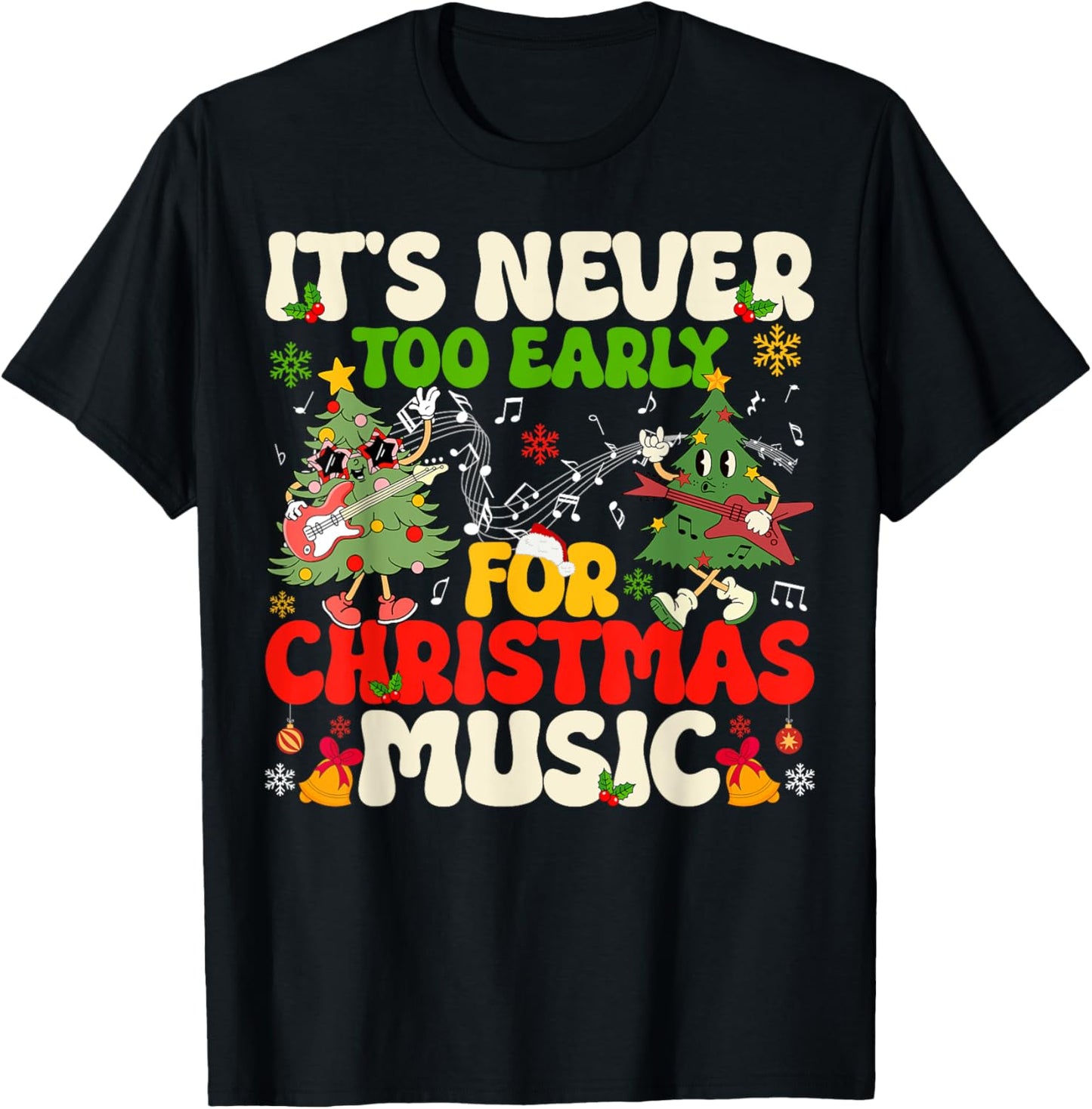 It's Never Too Early For Christmas Tree Music Celebrate Xmas