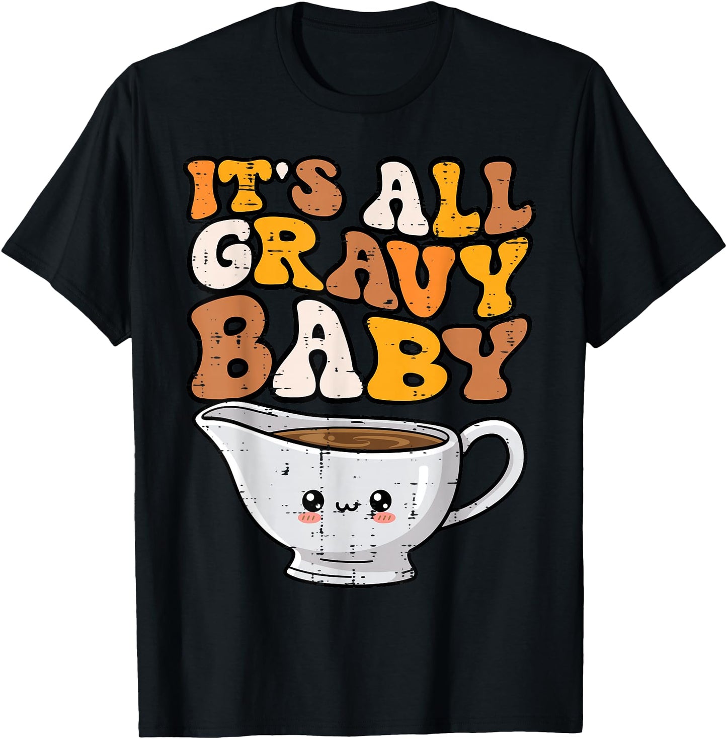 Thanksgiving Its All Gravy Baby Turkey Day Men Women