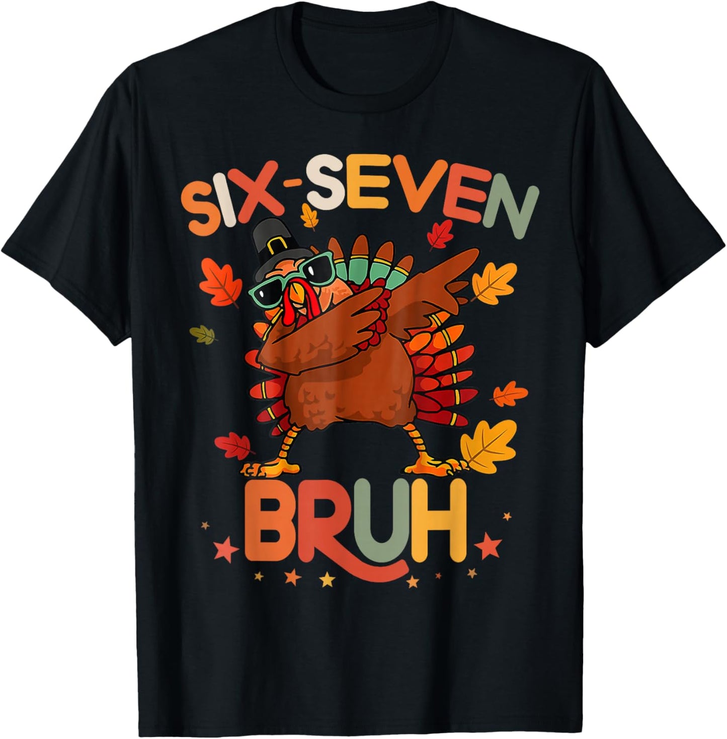 67 Six Seven Bruh Funny Thanksgiving 6 7 Meme Men Women Kids