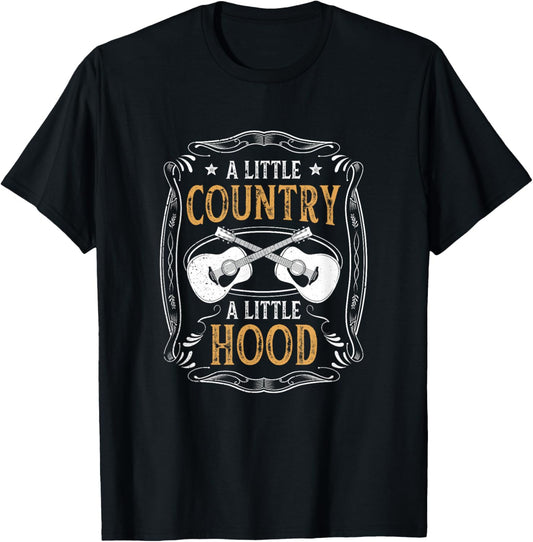 A Little Country A Little Hood Quote Cowboy Music Gift Lover T-Shirt