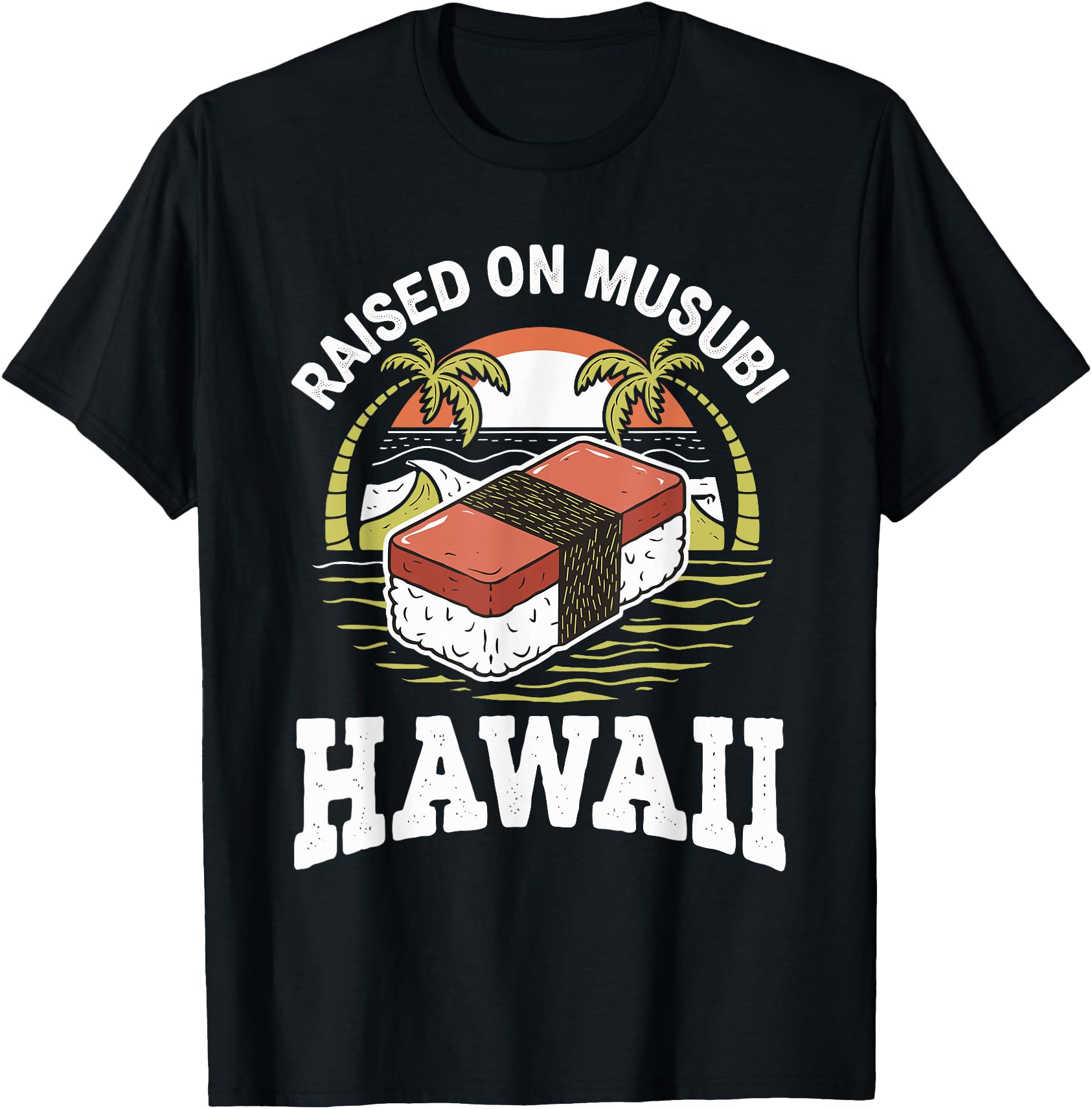 Raised On Musubi Hawaiian Food Hawaii Sushi Kawaii Musubi