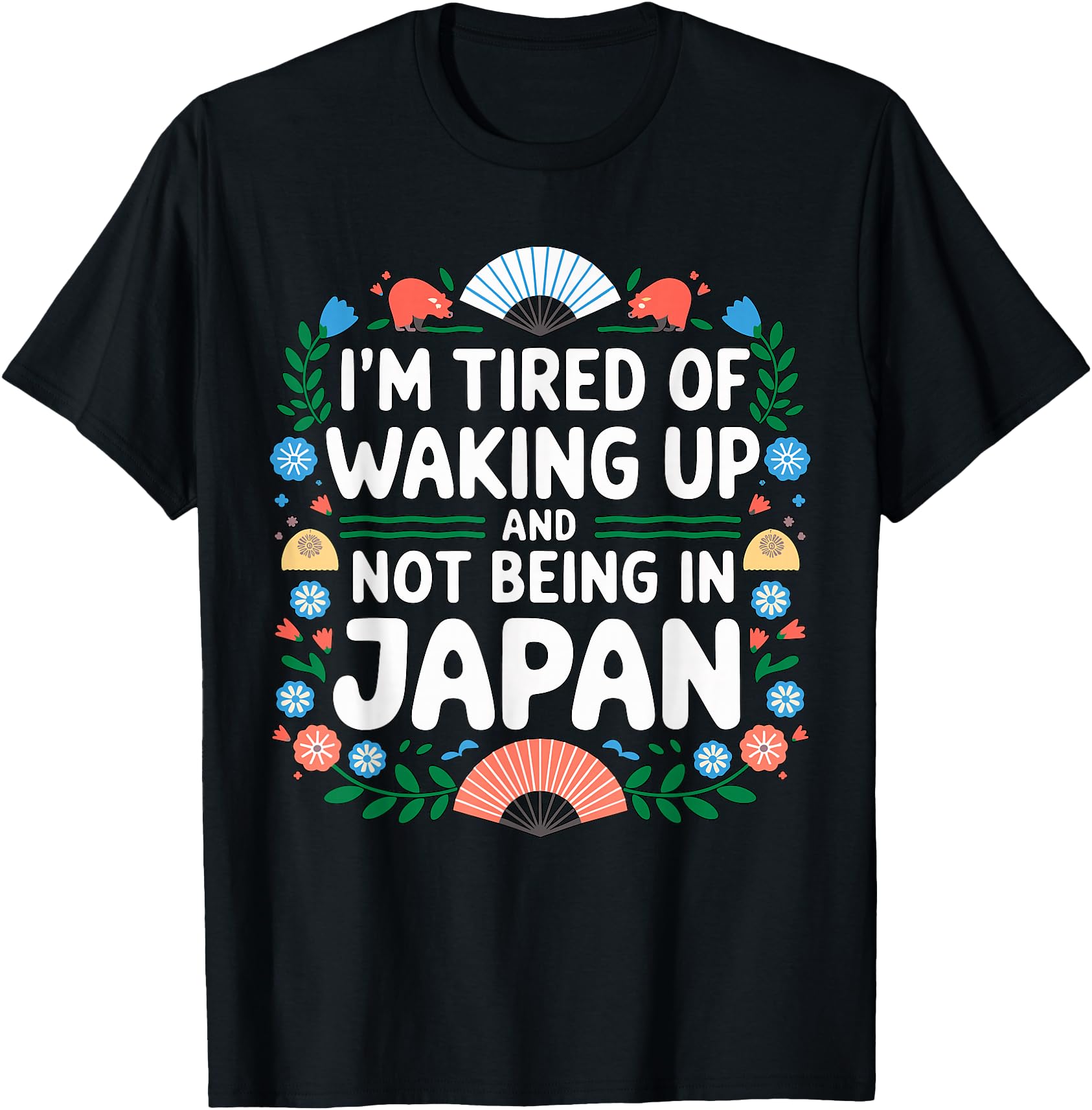 I'm tired of waking up and not being in Japan