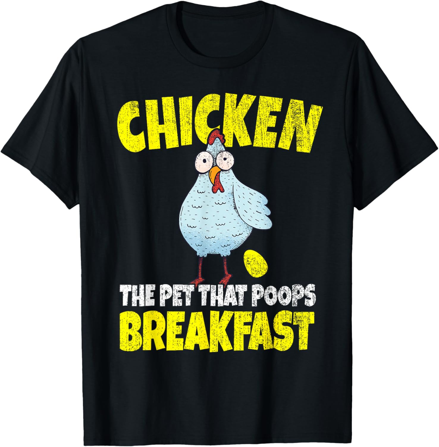Chickens The Pet That Poops Breakfast Funny T-Shirt