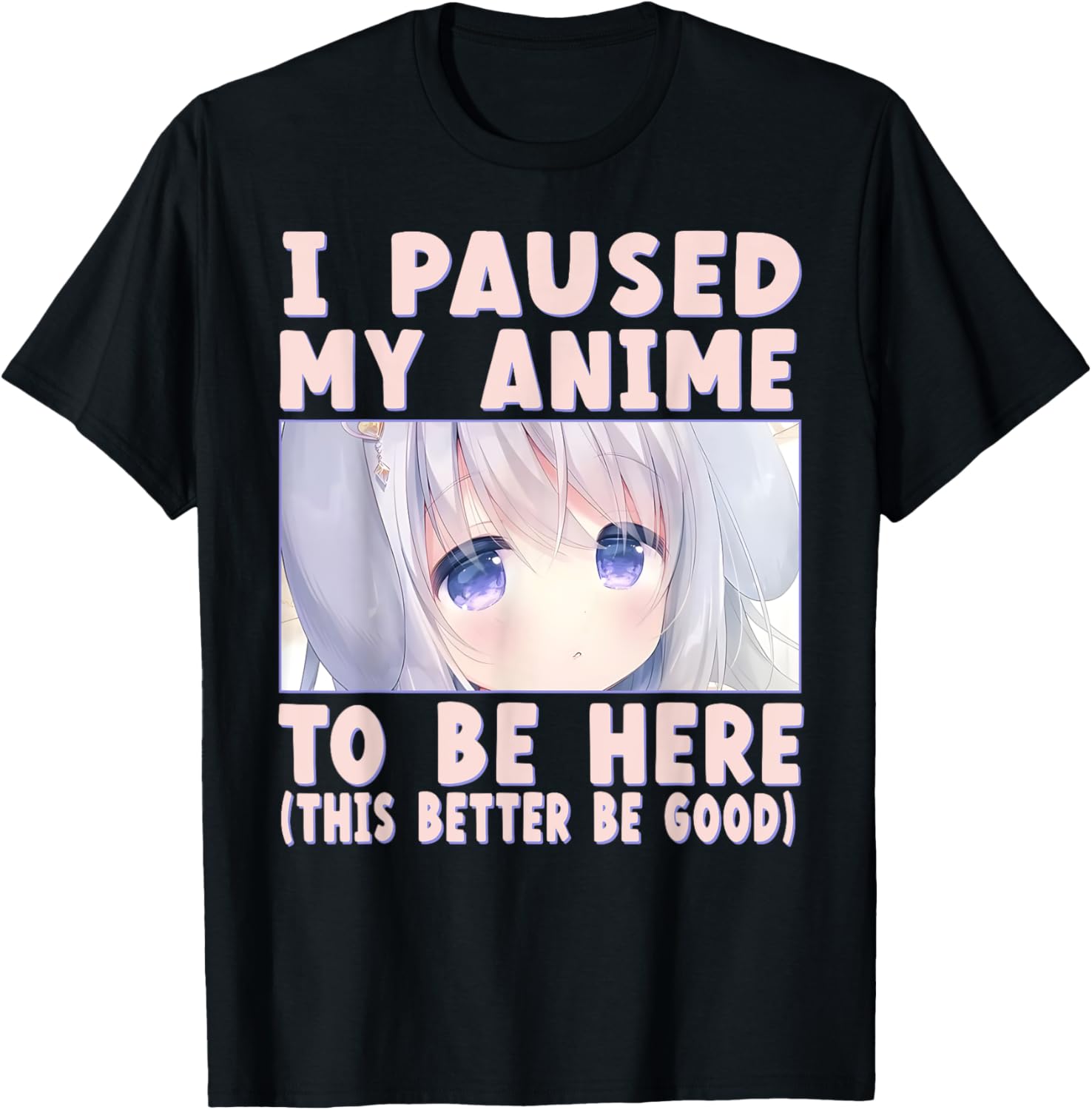 Kawaii Girl I Pause My Anime To Be Here Japanese Manga Anime