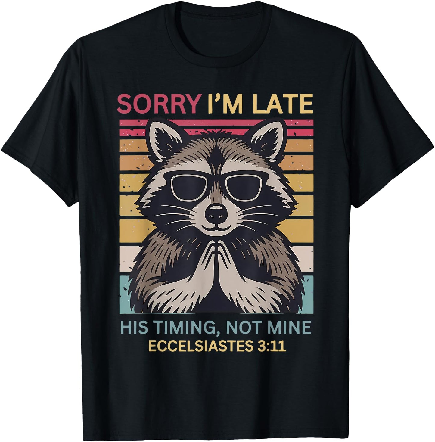 Sorry I'm Late His Timing Not Mine Christian Raccoon Bible