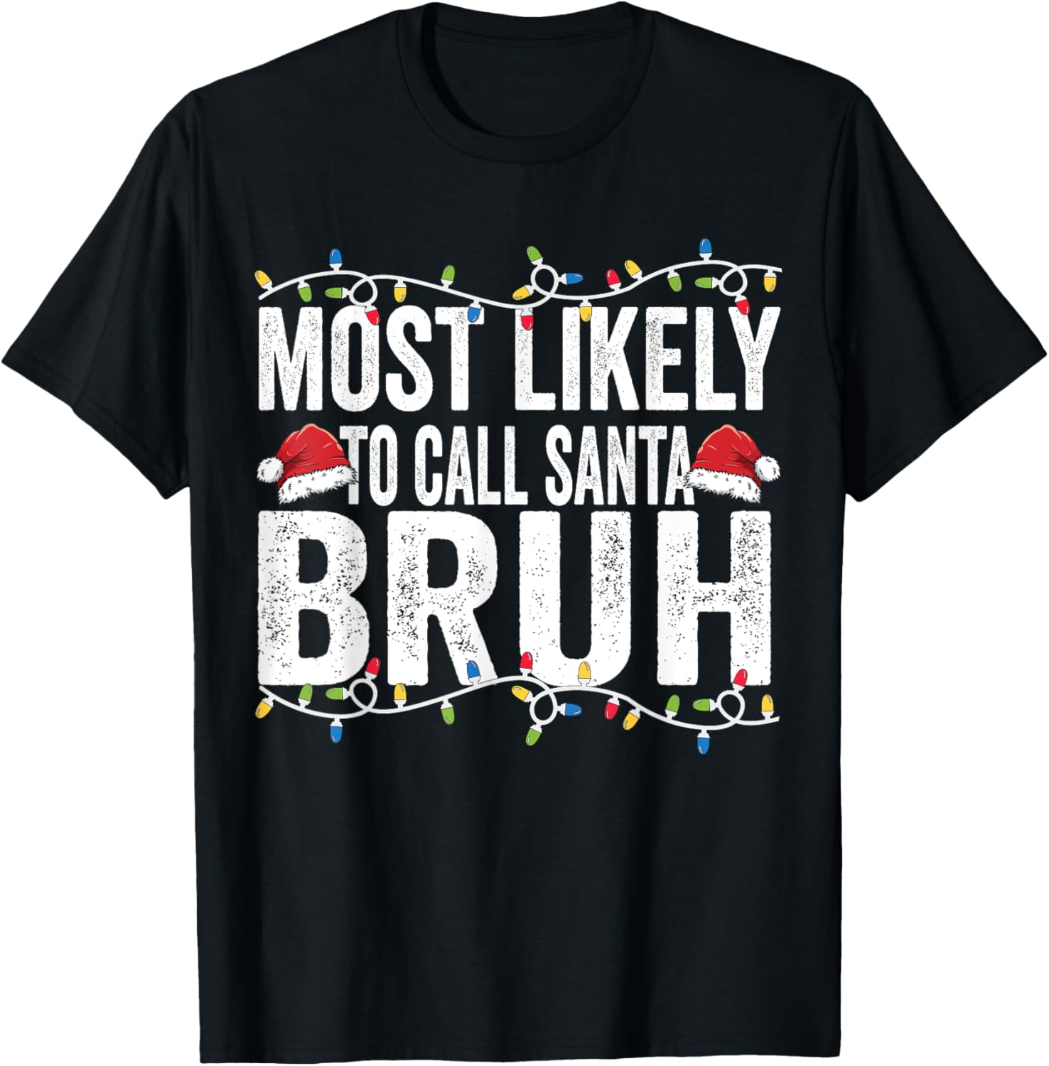 Most Likely To Call Santa Bruh Matching Family Xmas