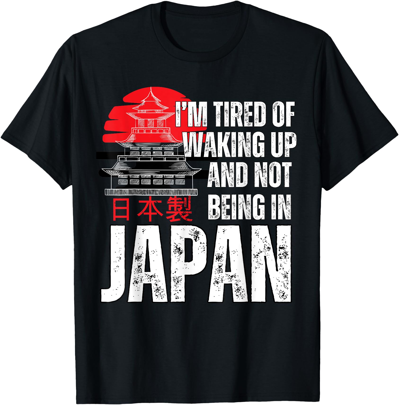 Japanese I'm Tired of Waking Up and Not Being In Japan