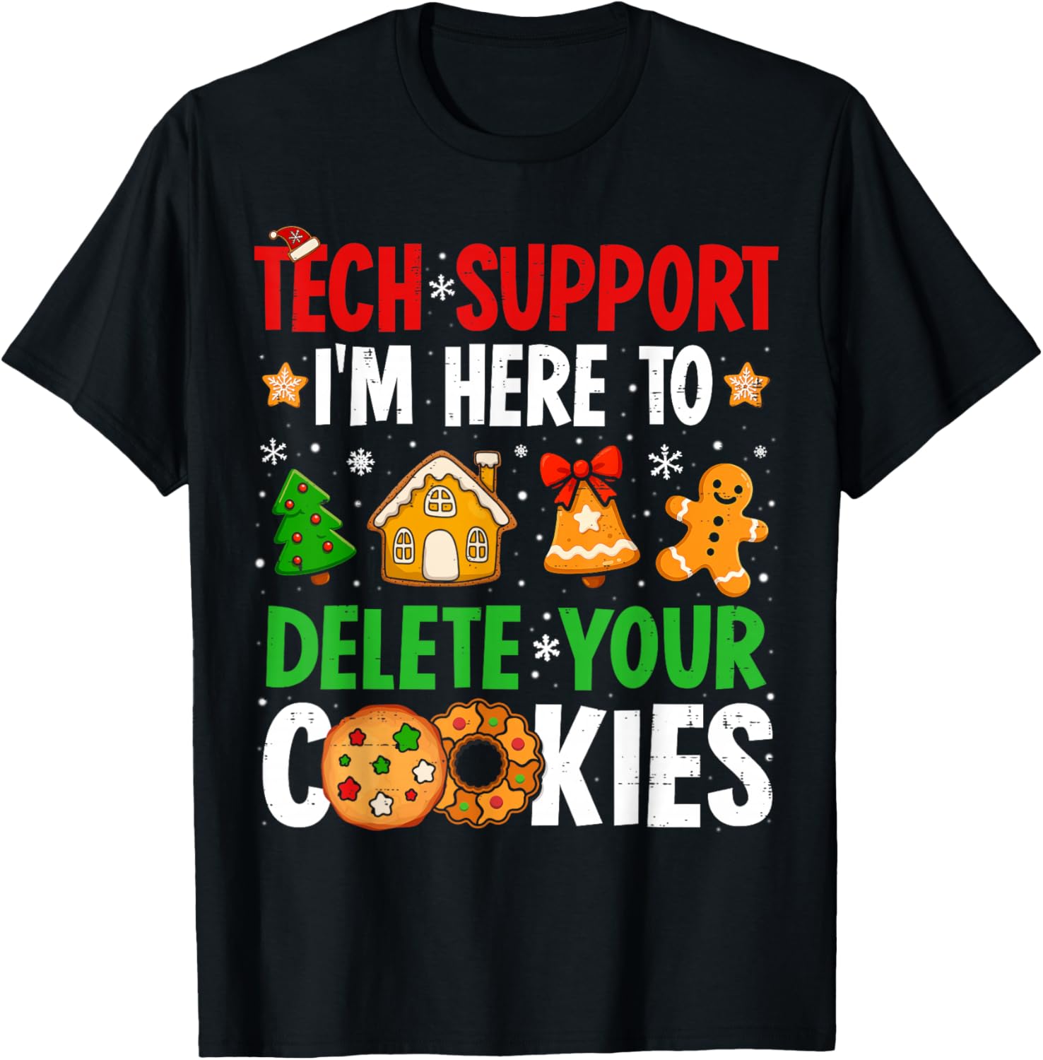 Christmas Tech Support Here to Delete Cookies Xmas Men Women