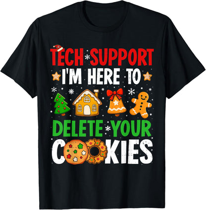 Christmas Tech Support Here to Delete Cookies Xmas Men Women