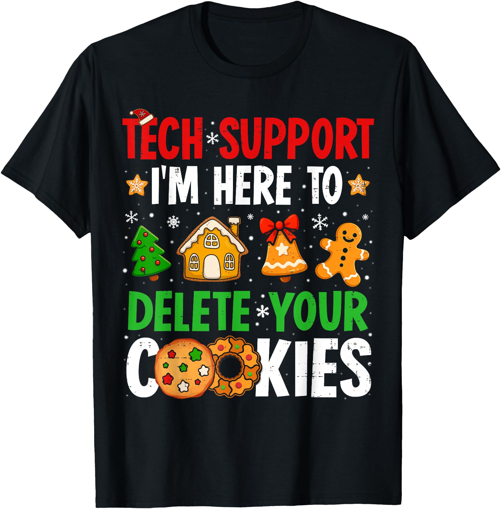 Christmas Tech Support Here to Delete Cookies Xmas Men Women