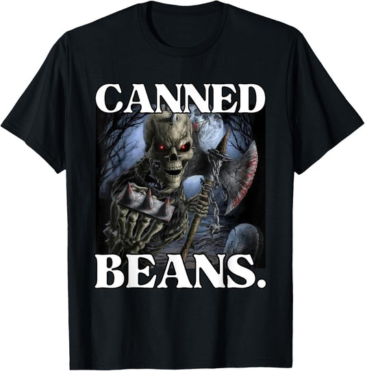 Canned Beans Enjoyer Funny Cringe Hard Skeleton Meme T-Shirt