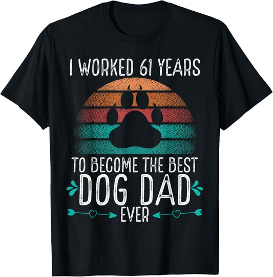 61 Birthday Idea Fathers Day Dog Lover 61 Year Old Dog Dad T-Shirt for Men Women Kids