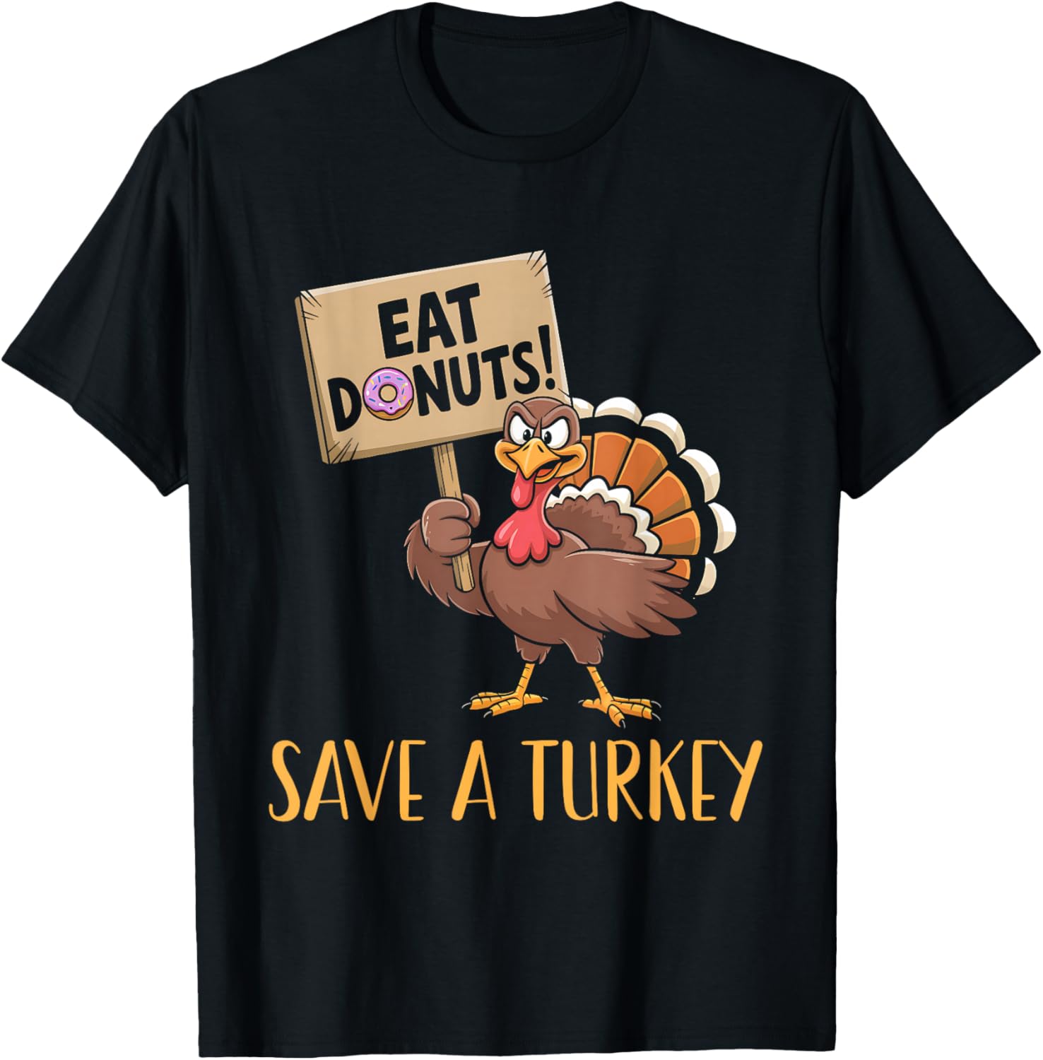 Save The Turkeys Eat Donuts Funny Thanksgiving Turkey Day