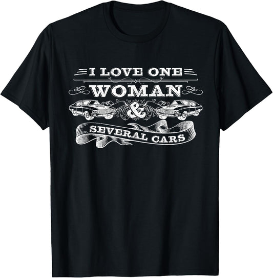Car Guy Gifts, Car Mechanic, I Love One Woman &amp; Several Cars T-Shirt