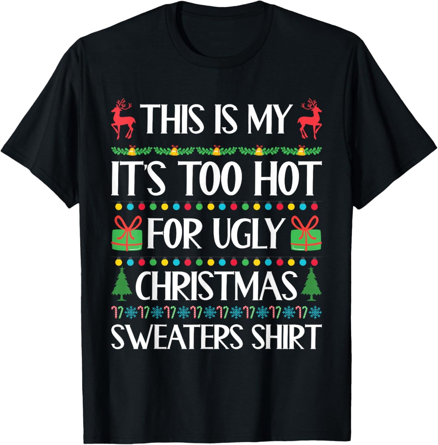 Funny Xmas Women Men Too Hot for Ugly Christmas Sweater