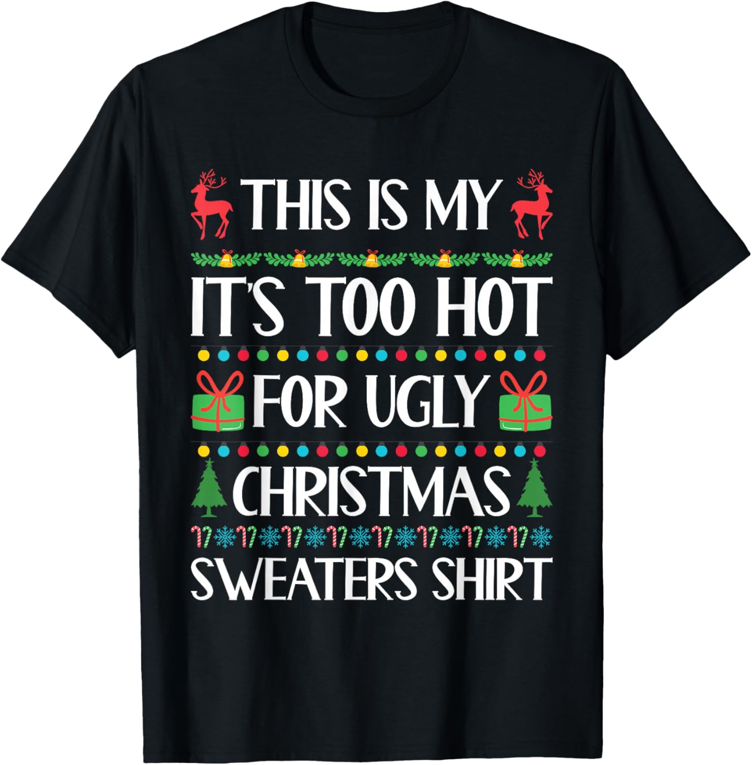Funny Xmas Women Men Too Hot for Ugly Christmas Sweater