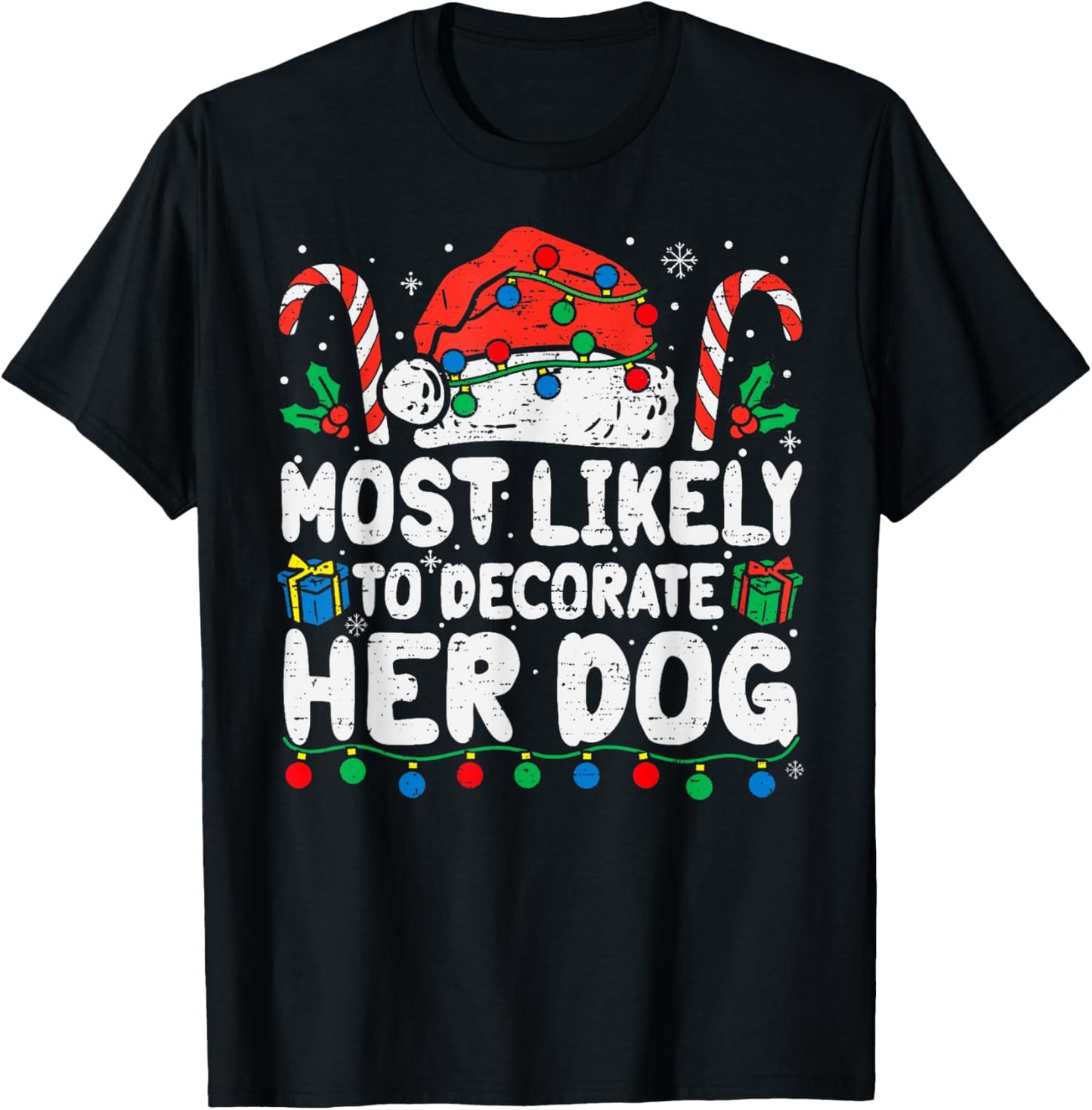 Most Likely To Decorate Her Dog Christmas Xmas Funny Womens