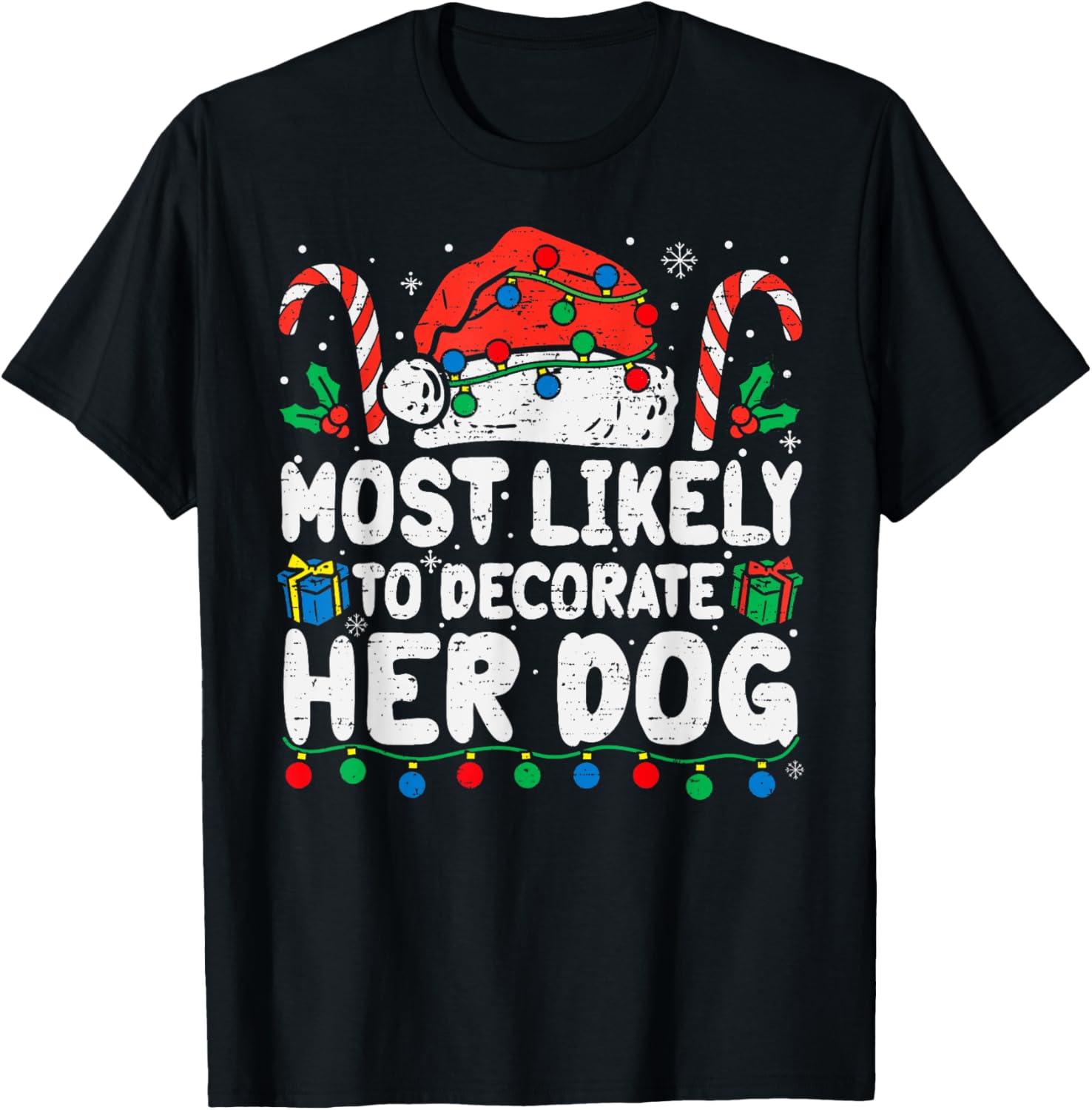 Most Likely To Decorate Her Dog Christmas Xmas Funny Womens