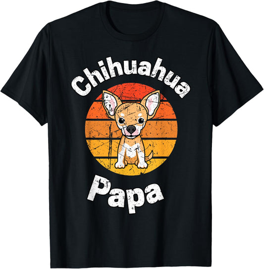 Chihuahua Papa Dad Daddy Dog Lover Puppy Puppies Men Women Kids T-Shirt