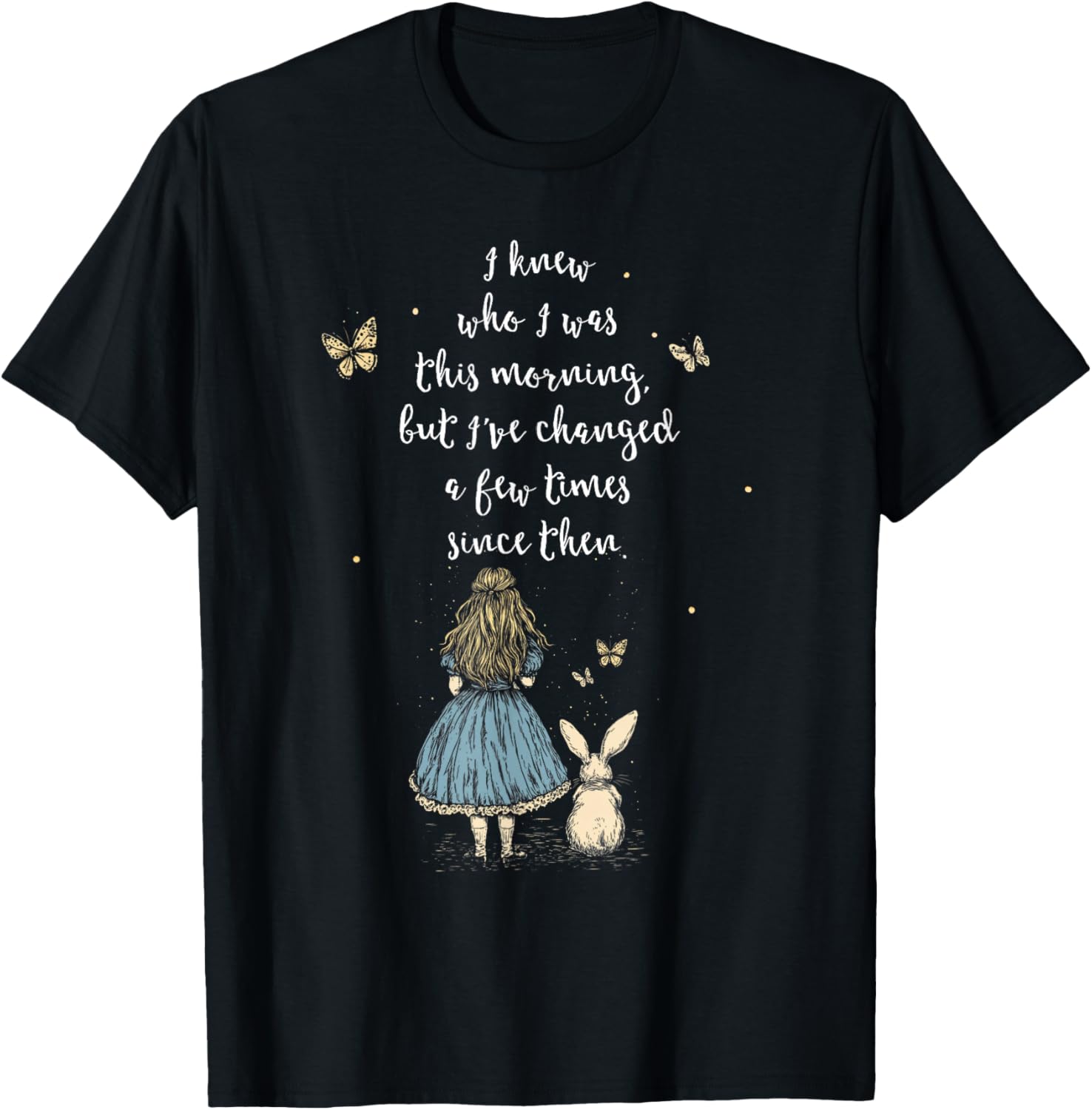 Alice in Wonderland Quote - Whimsical Fantasy Art Rabbit T-Shirt
