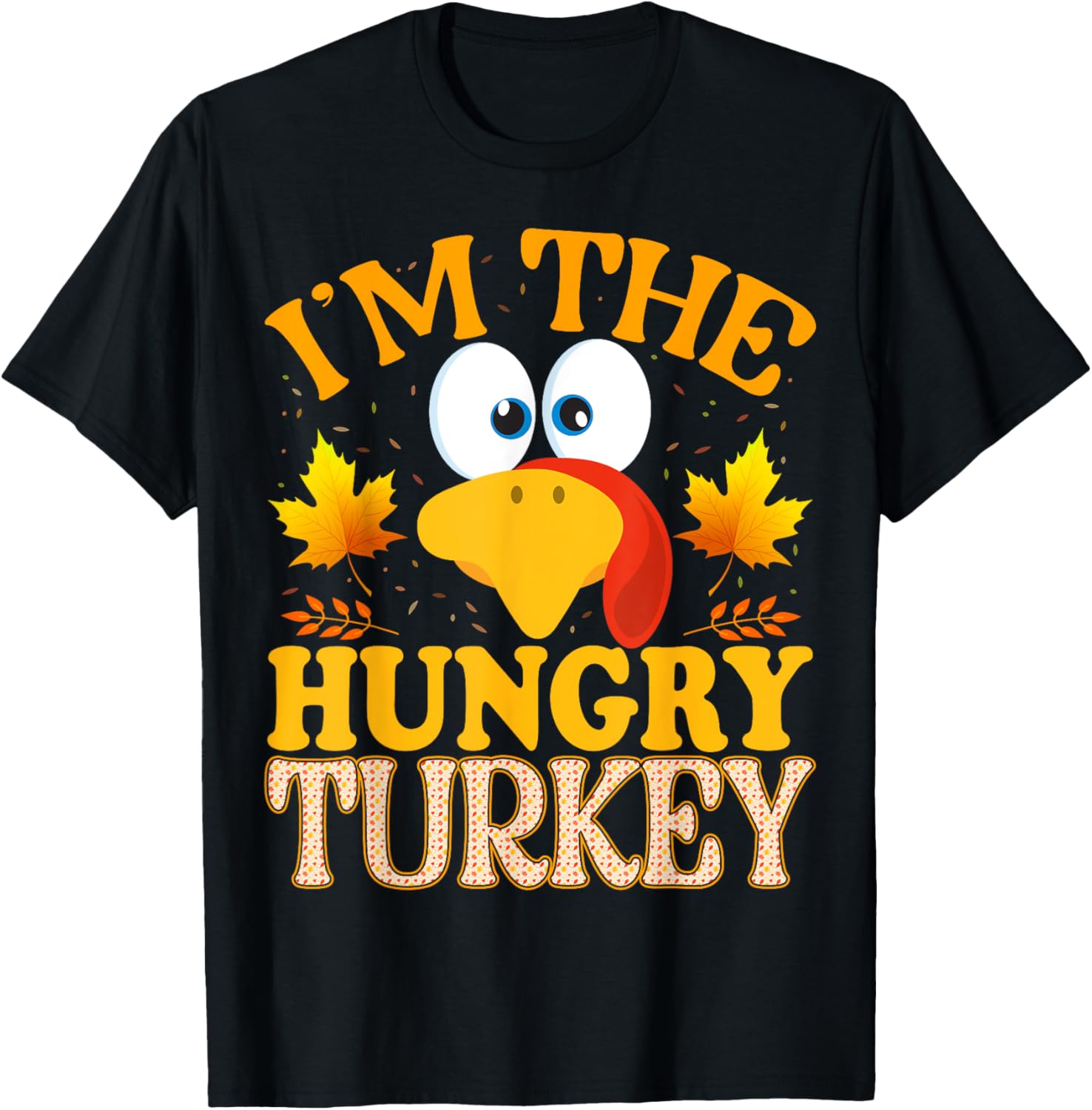 99 Gifts Thanksgiving I'm The Hungry Turkey Matching