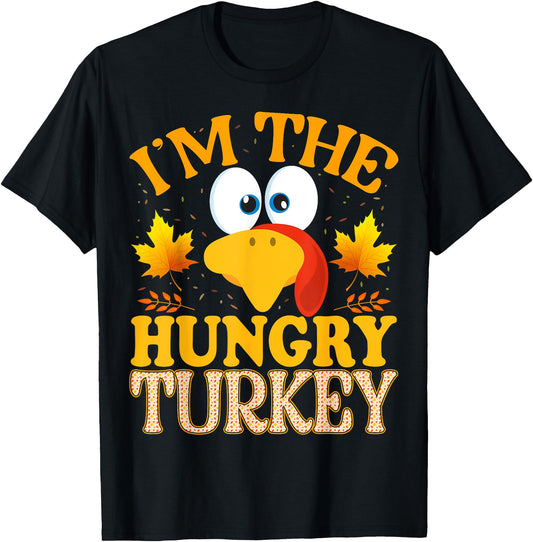 99 Gifts Thanksgiving I'm The Hungry Turkey Matching