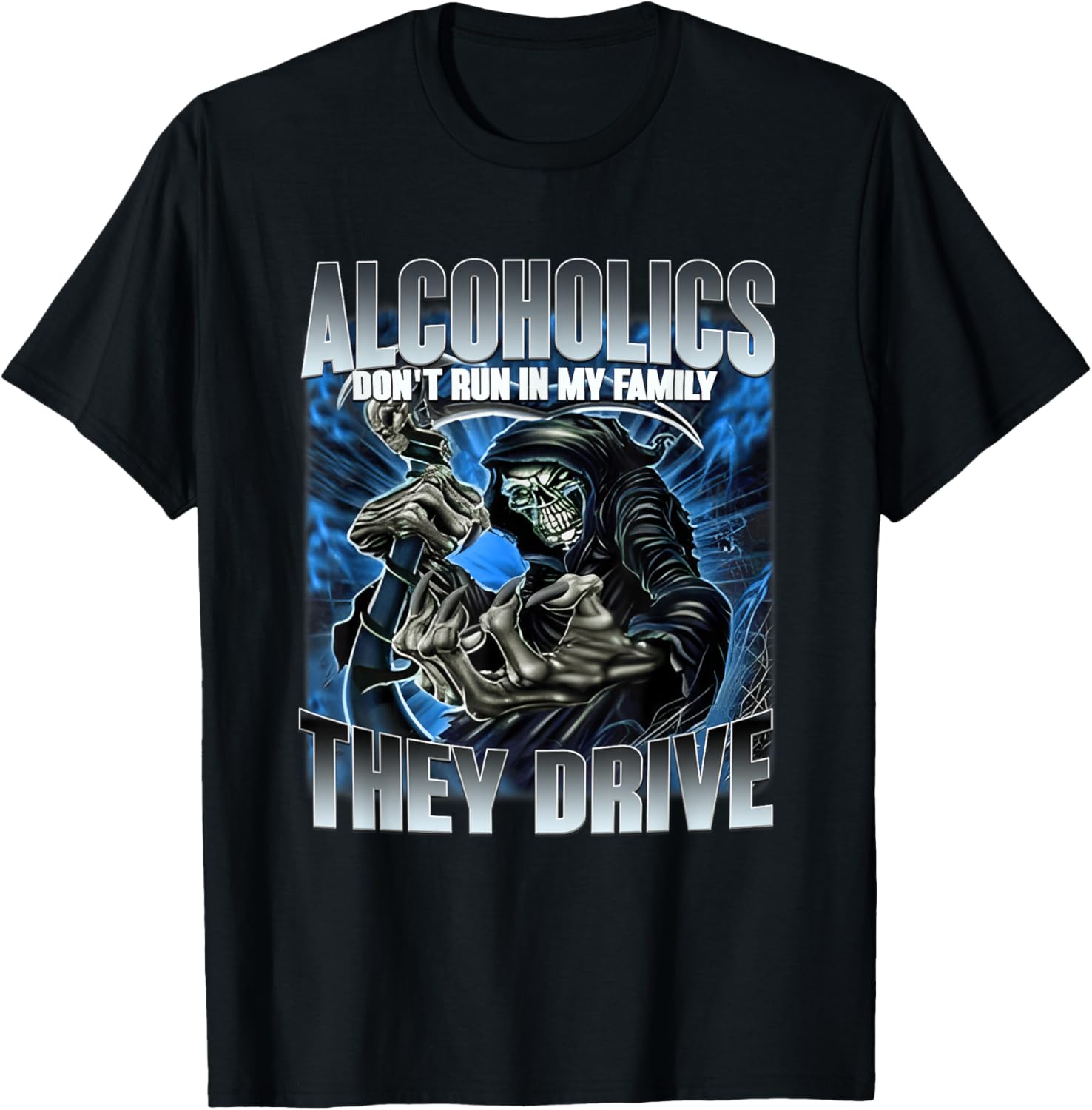 Alcoholics Dont Run In My Family They Drive Skeleton Meme