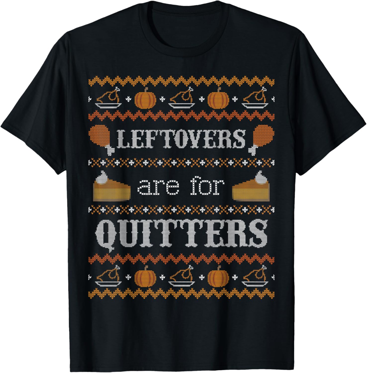 Funny Ugly Thanksgiving Sweater Shirt Leftovers for Quitters