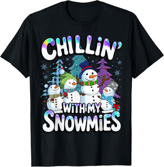Chillin\u2019 with My Snowmies Funny Christmas Snowman Men Women