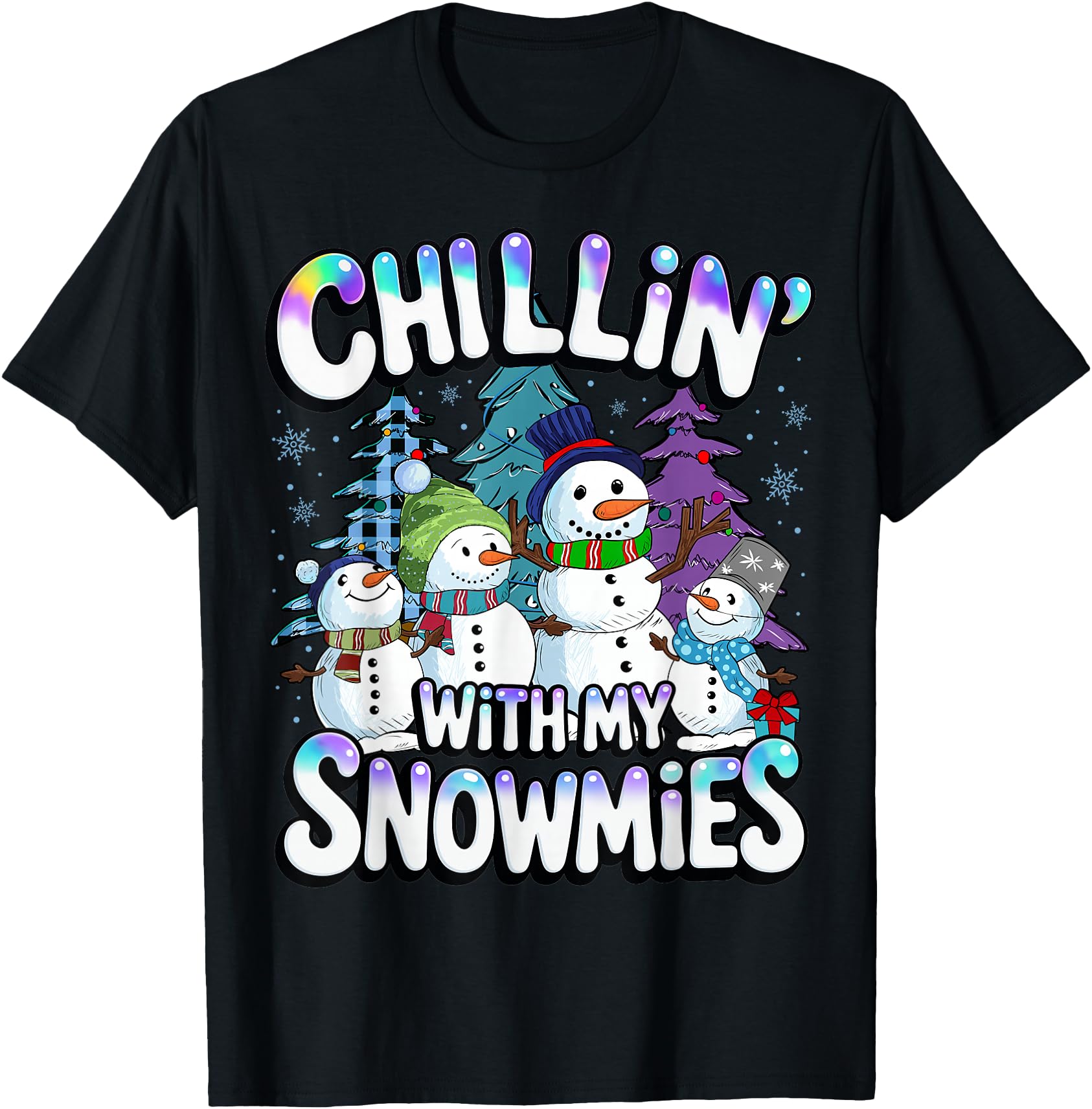 Chillin' with My Snowmies Funny Christmas Snowman Men Women